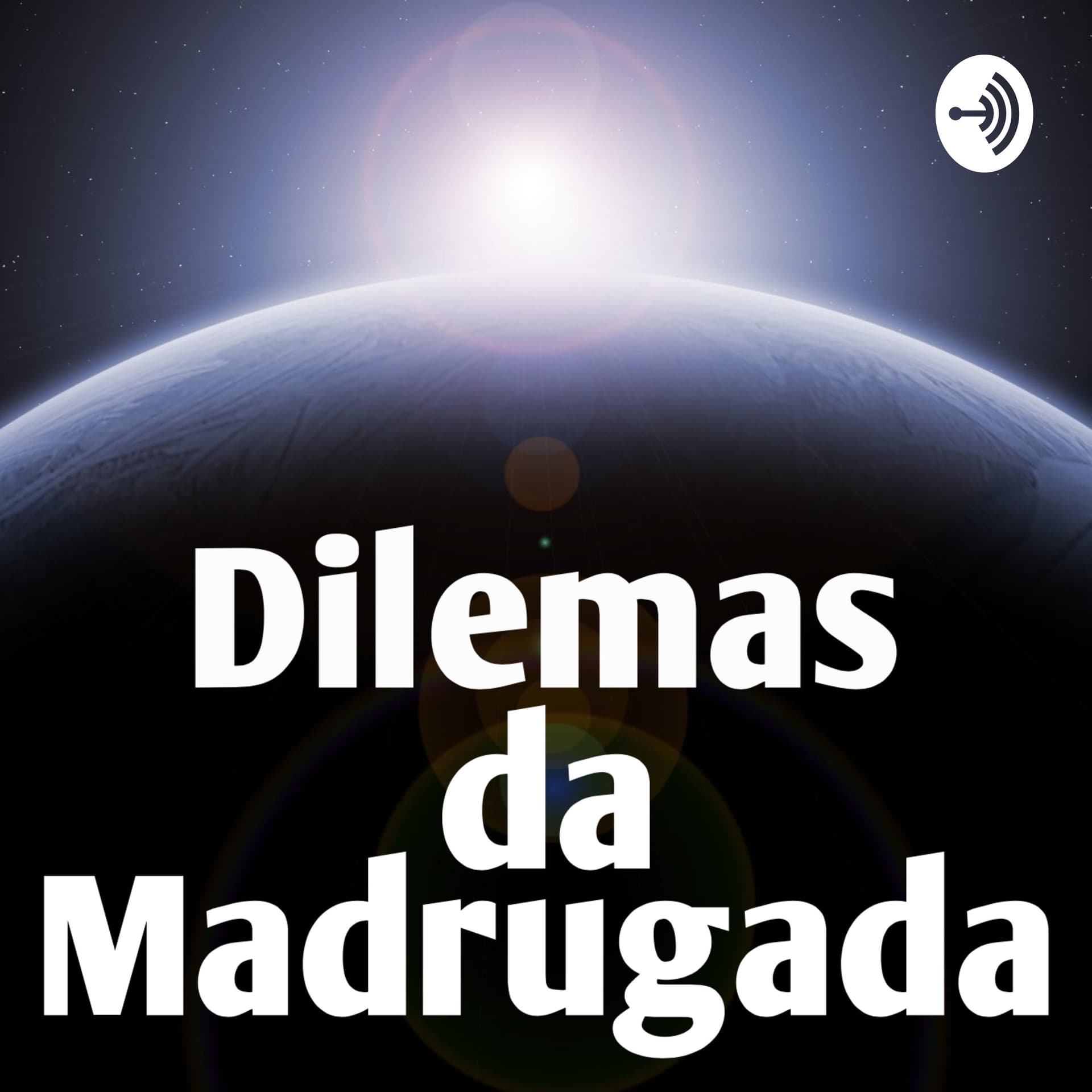 Dilemas da Madrugada - Podcasts