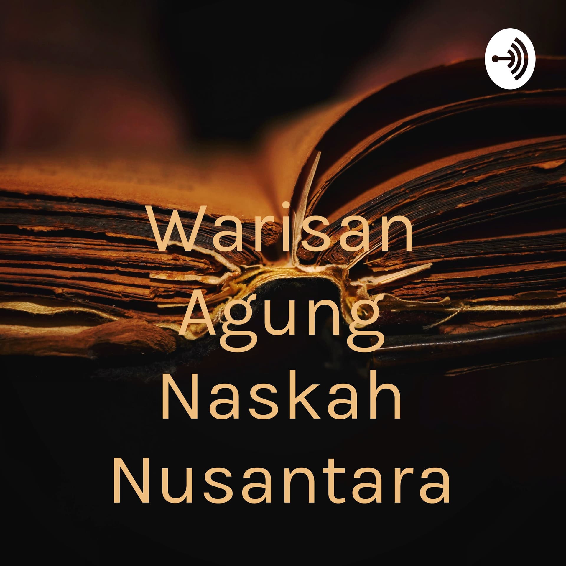 Warisan Agung Naskah Nusantara - Podcasts