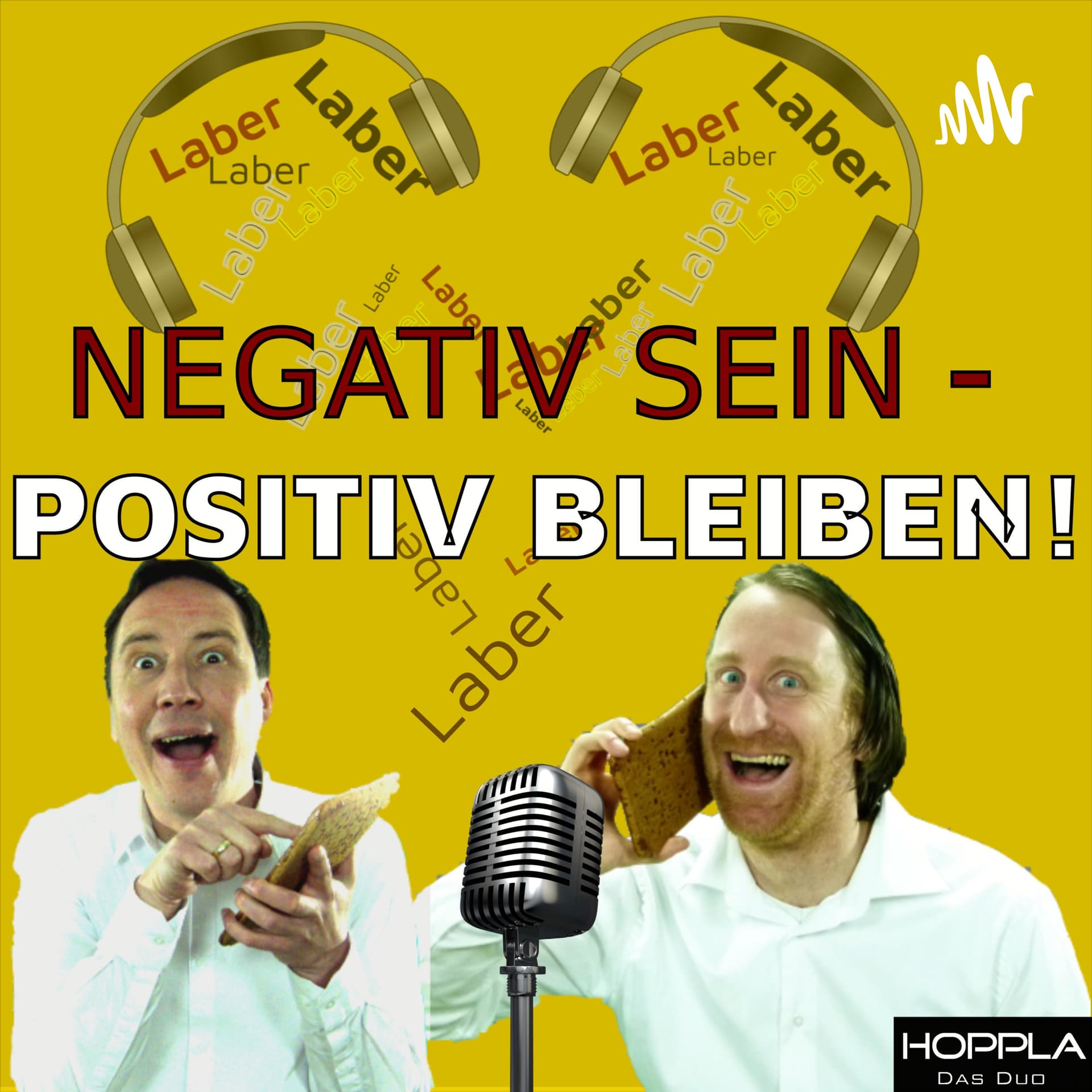NEGATIV SEIN - POSITIV BLEIBEN - Podcasts
