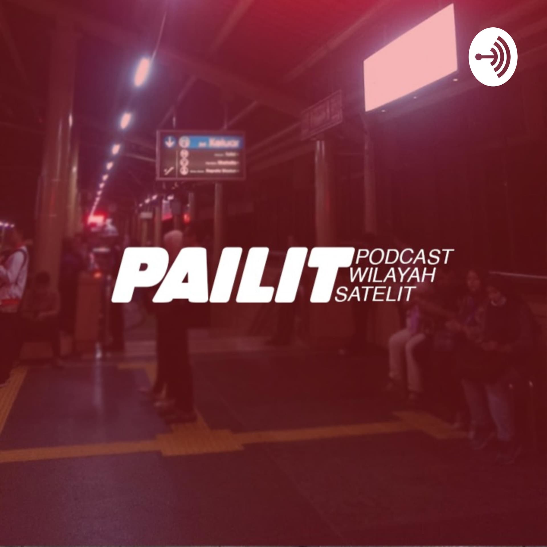 PAILIT - Podcast Wilayah Satelit - Podcasts