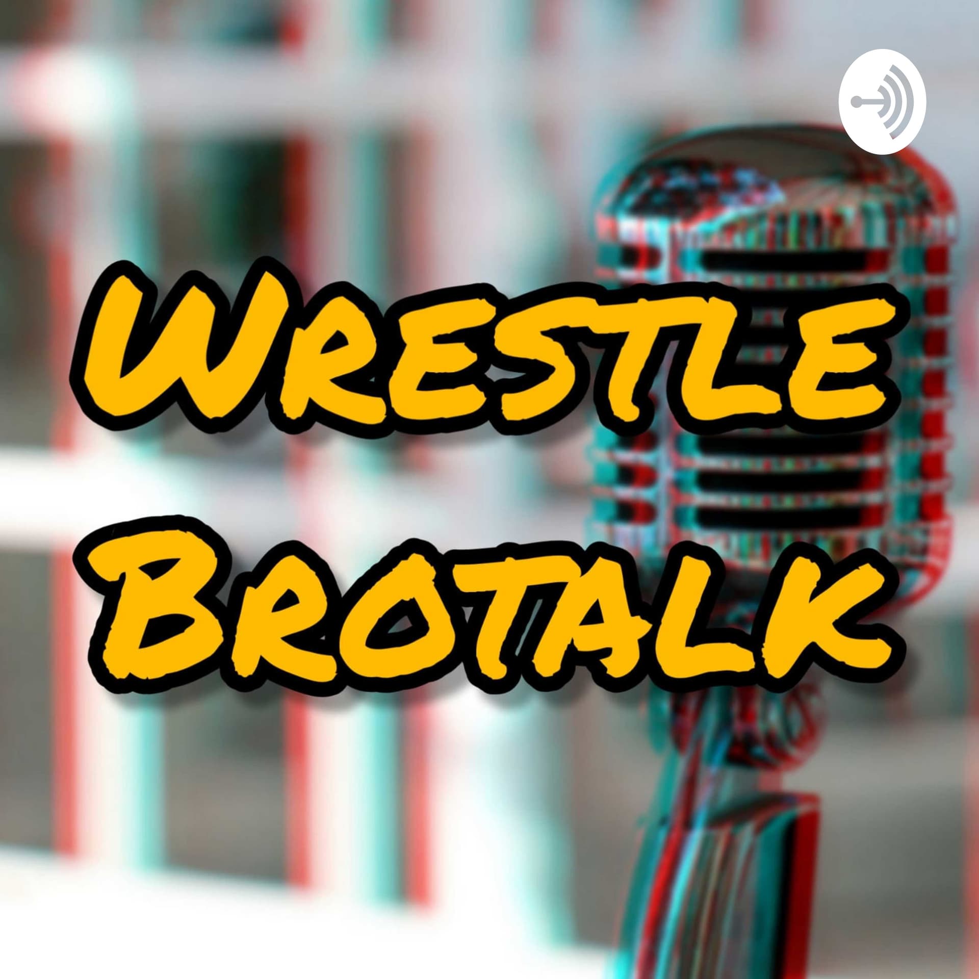 Wrestle Brotalk Podcast - Podcasts