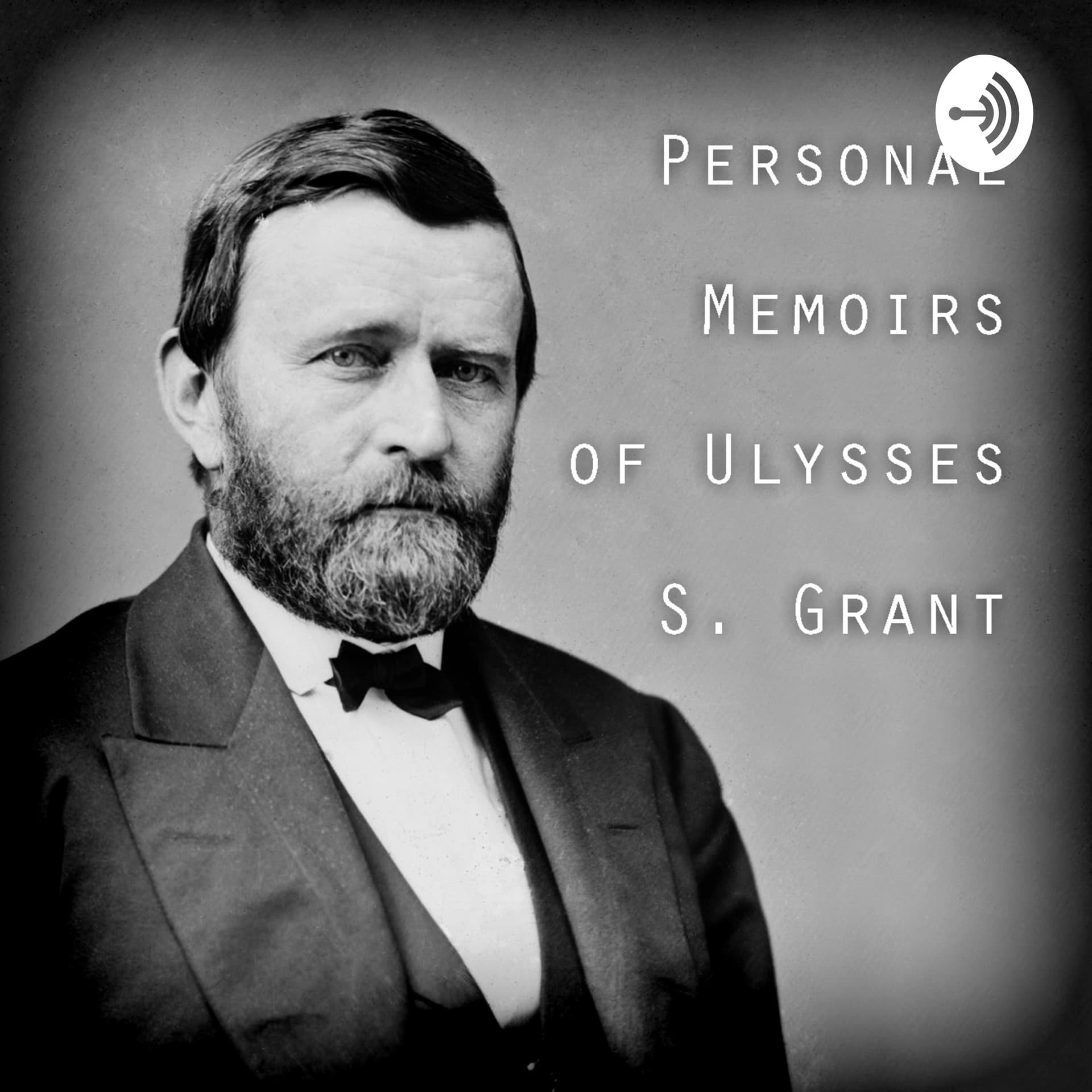Personal Memoirs of Ulysses S. Grant - Podcasts