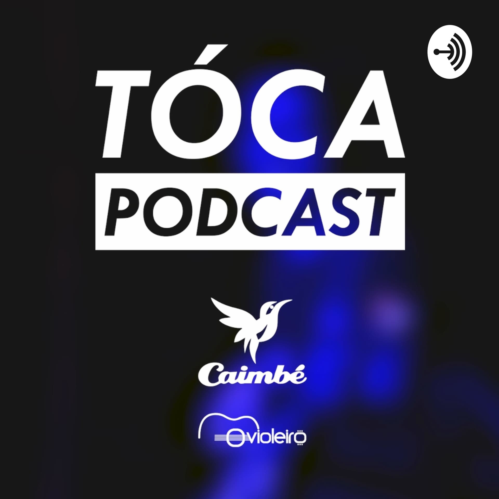 Tóca Podcast - Podcasts