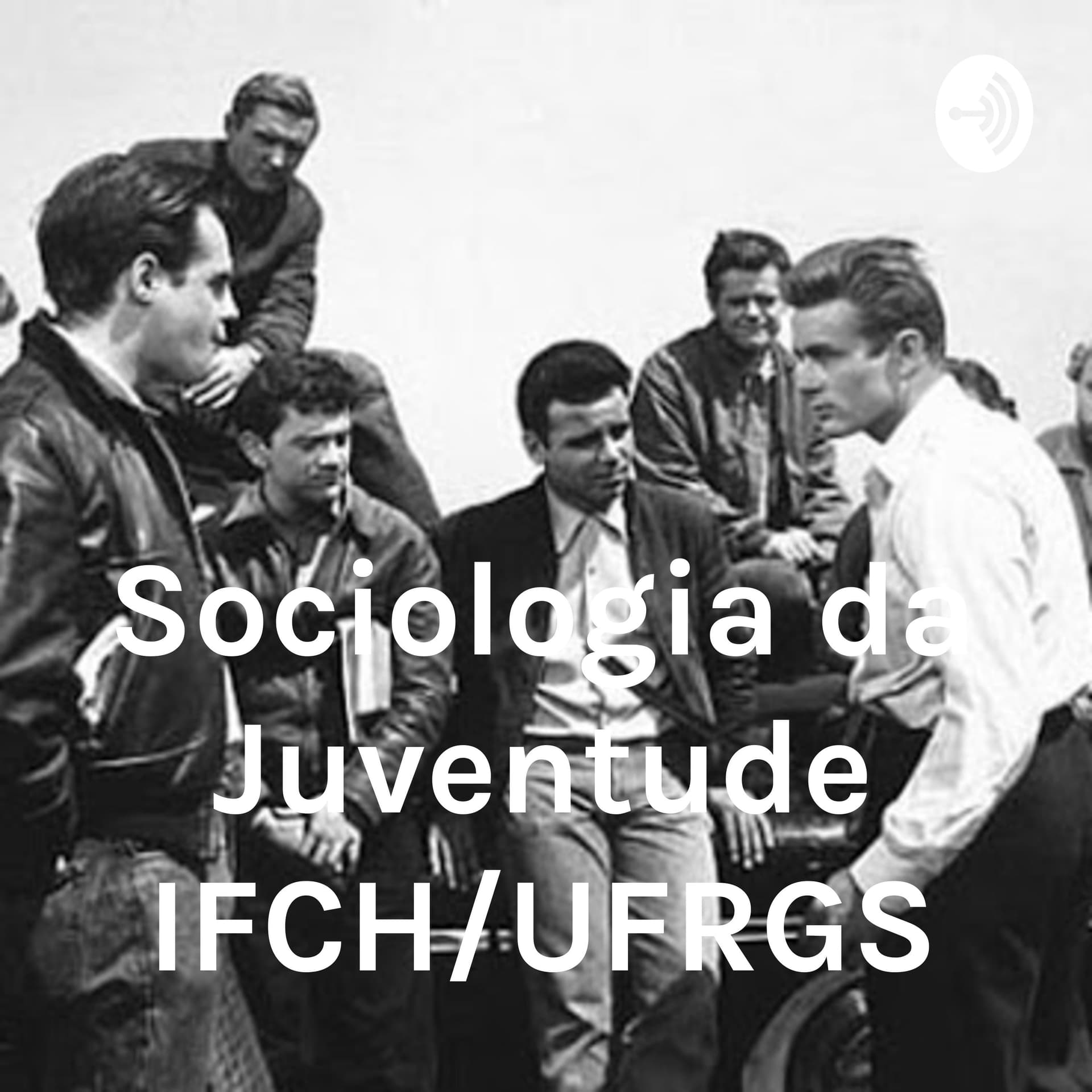 Sociologia da Juventude IFCH/UFRGS - Podcasts