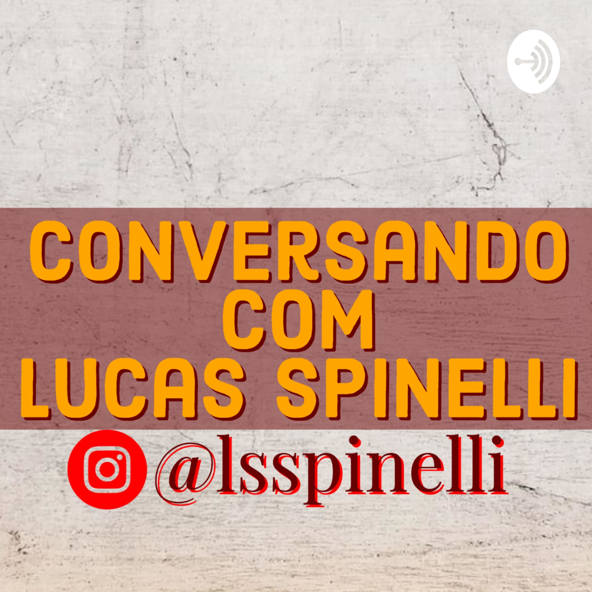 CONVERSANDO COM LUCAS SPINELLI - Podcasts
