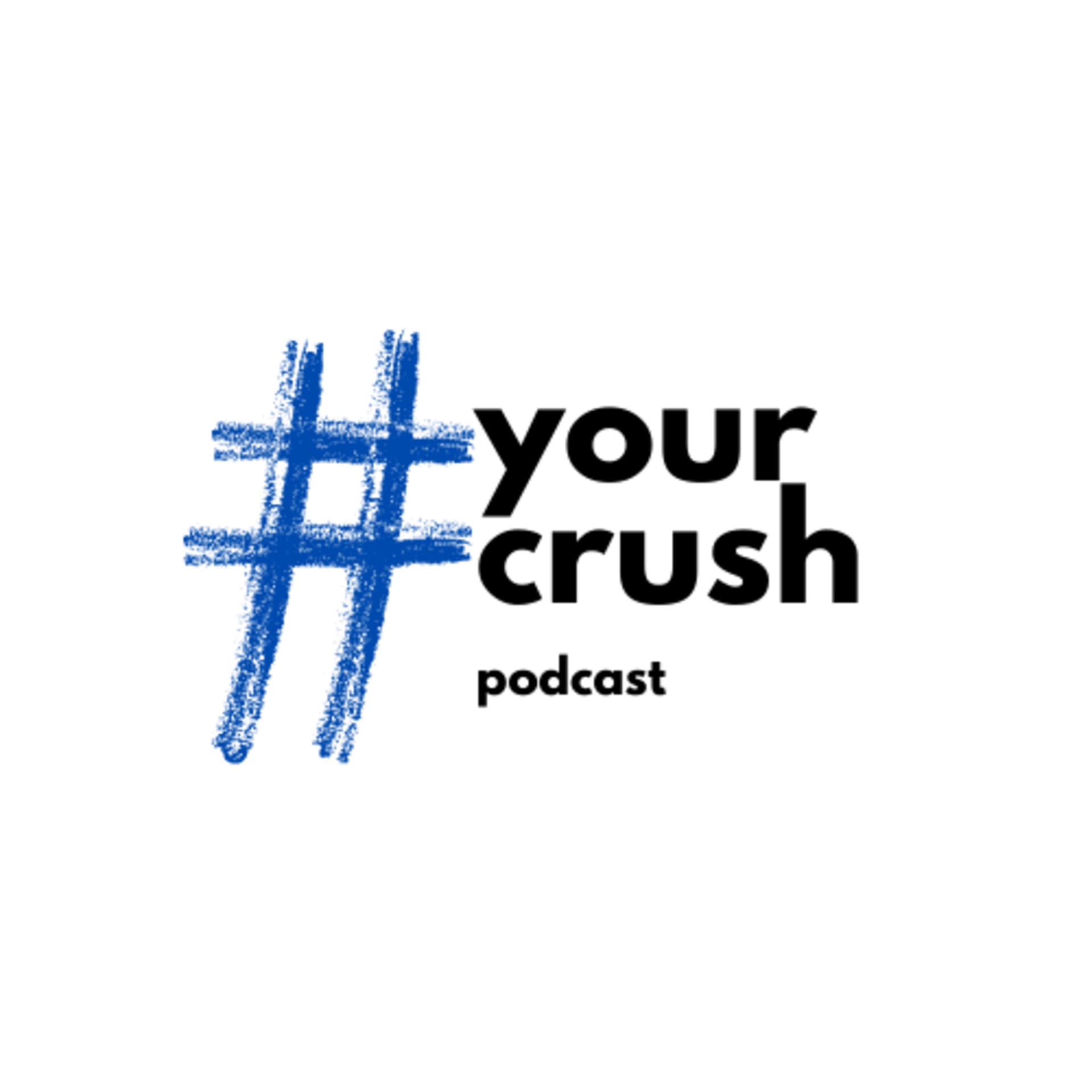 Your Crush Podcast (Odo'-odo'mu) - Podcasts