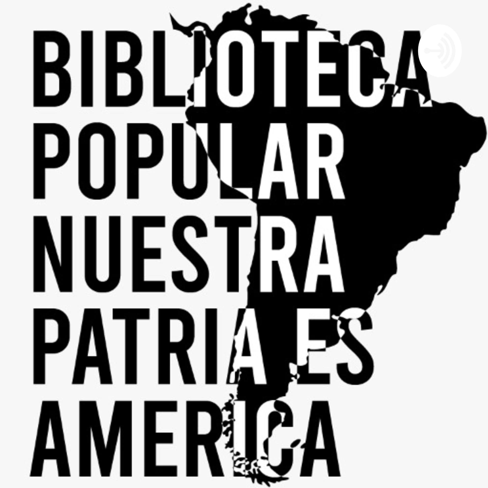 Biblioteca Popular Nuestra Patria es América - Podcasts