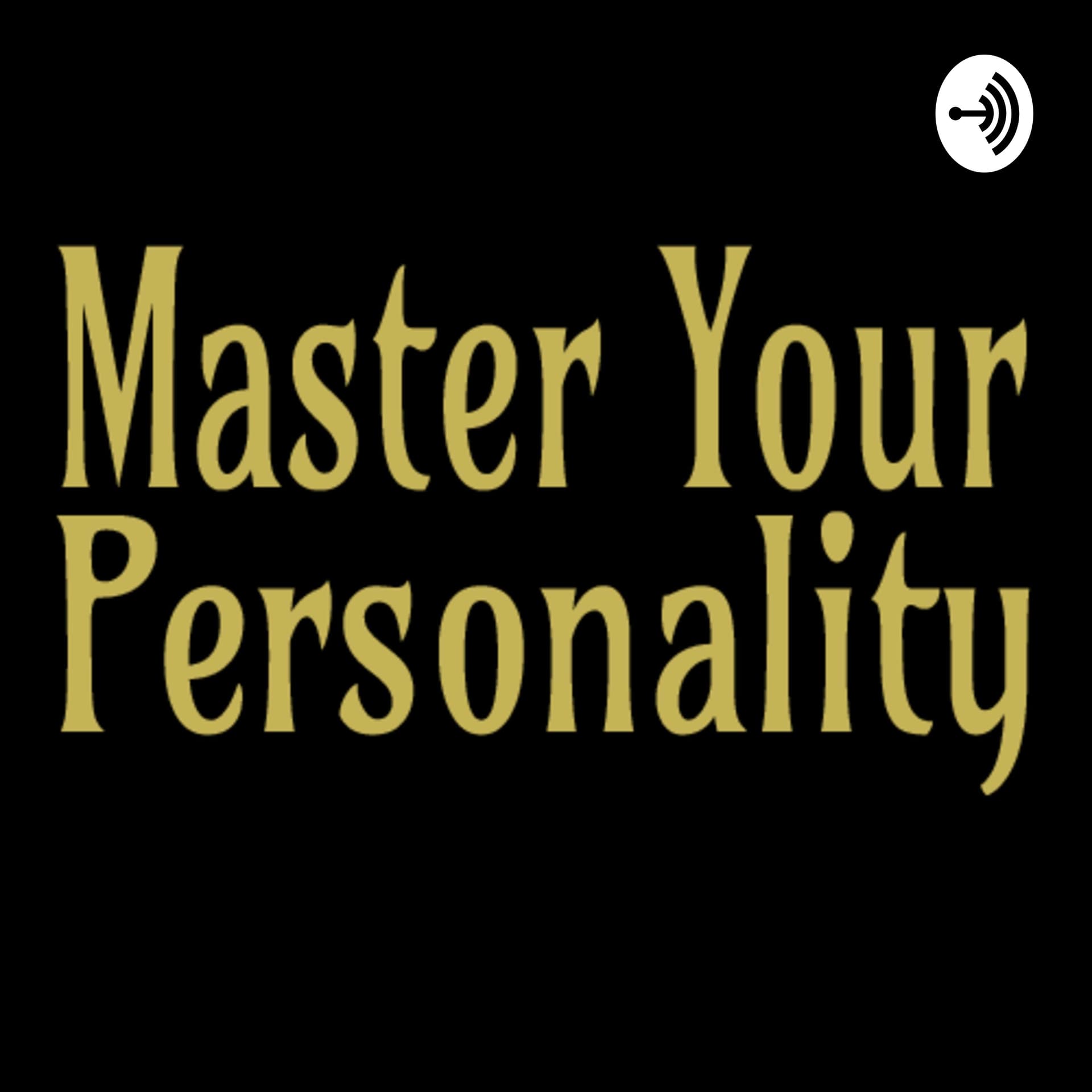 Master Your Personality - Podcasts