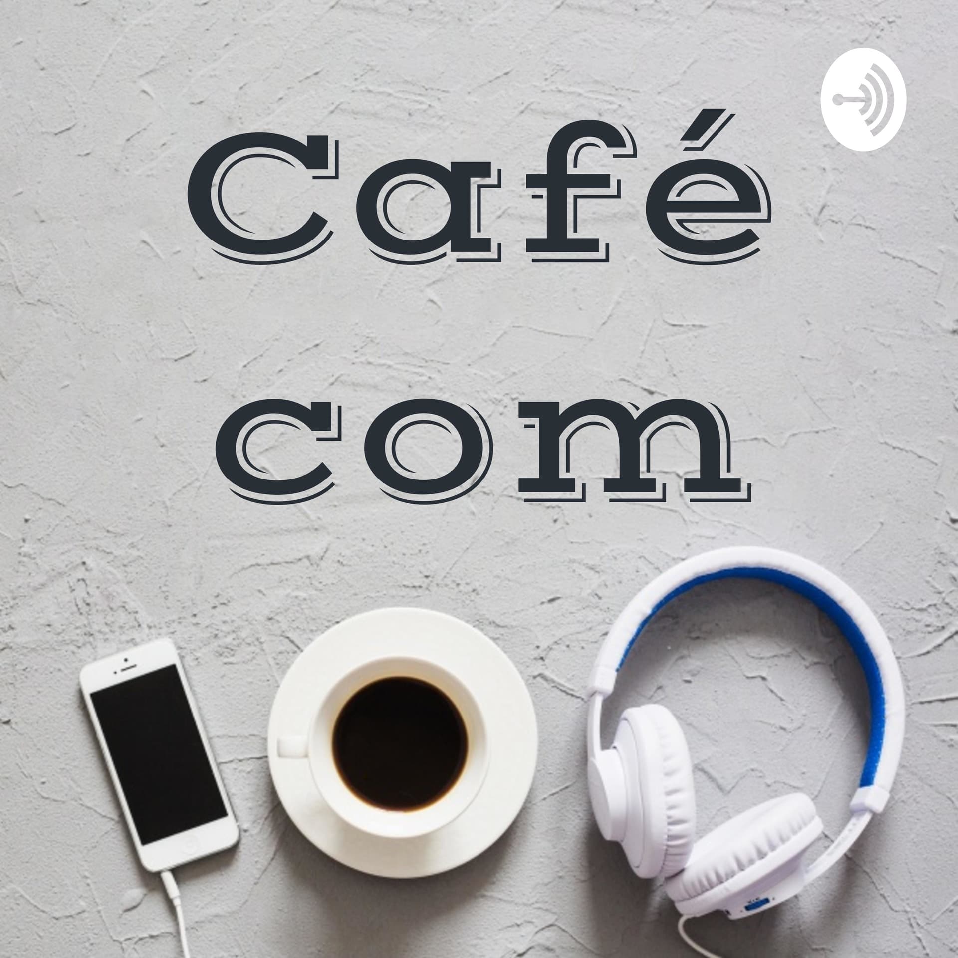 Café com - Podcasts