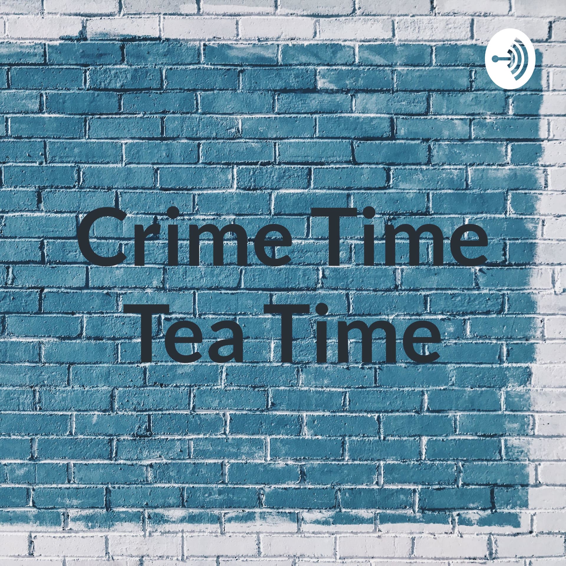 Crime Time Tea Time - Podcasts