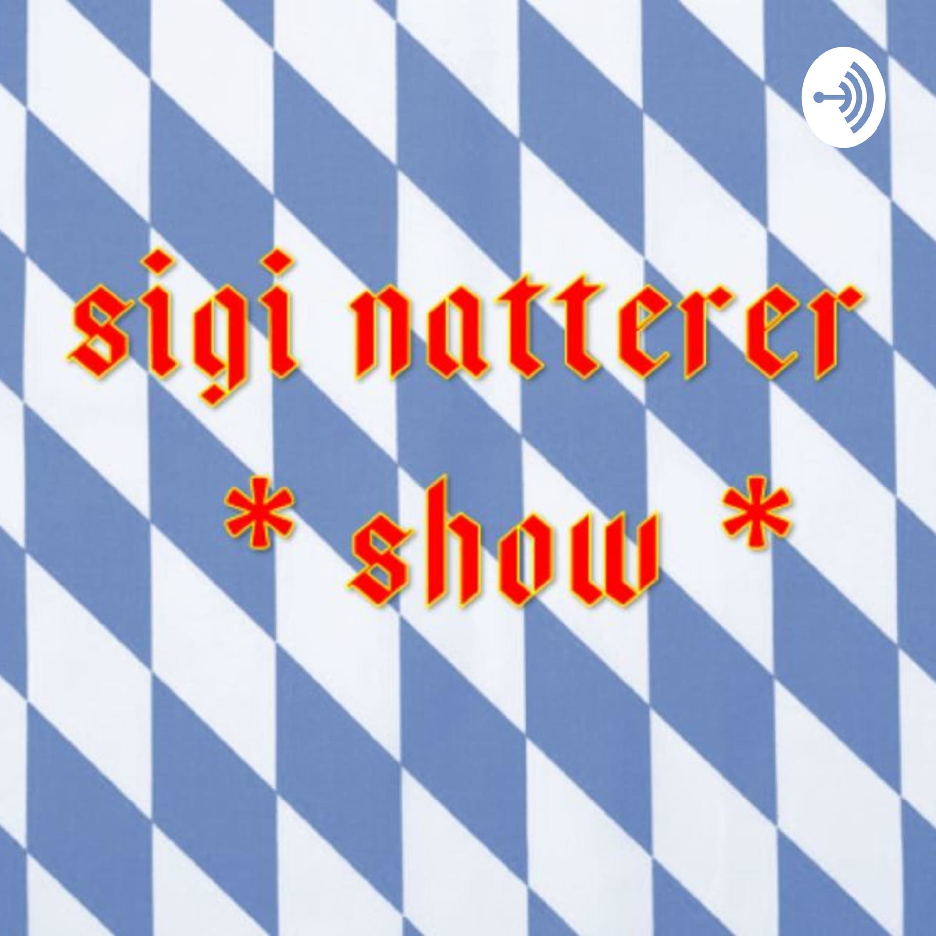 Sigi Natterer Show - Podcasts