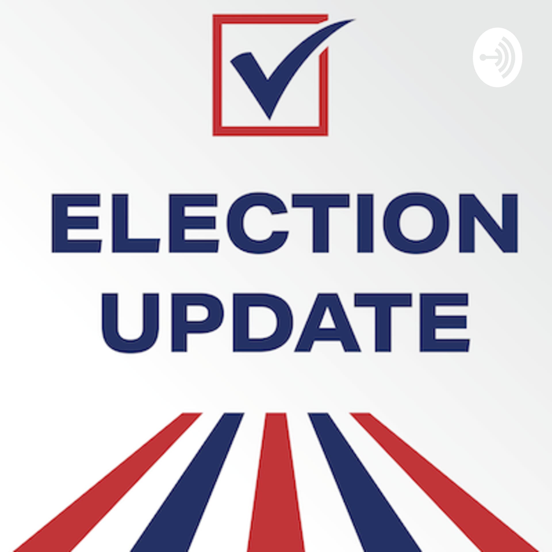Election Update - Podcasts