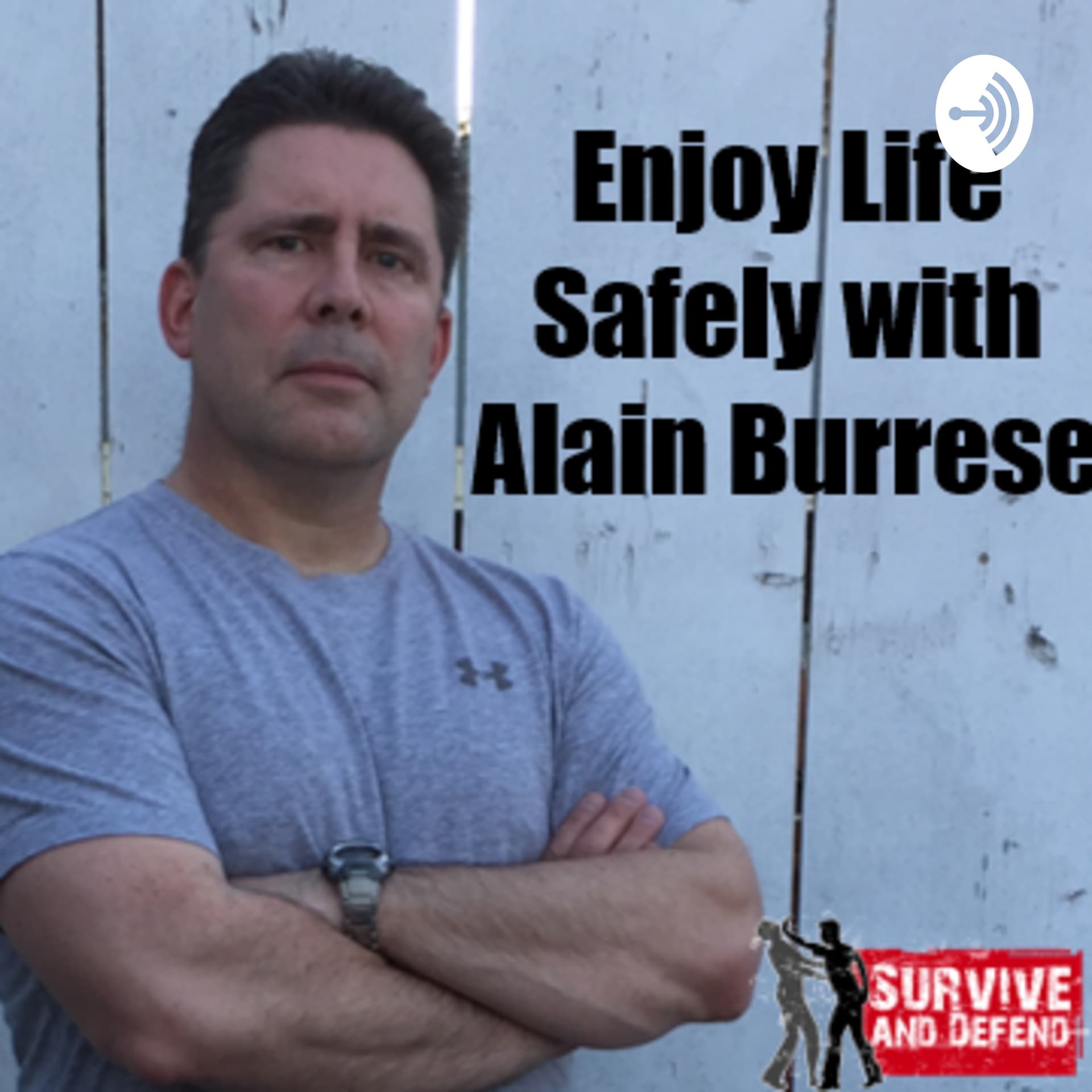 Enjoy Life Safely with Alain Burrese - Podcasts