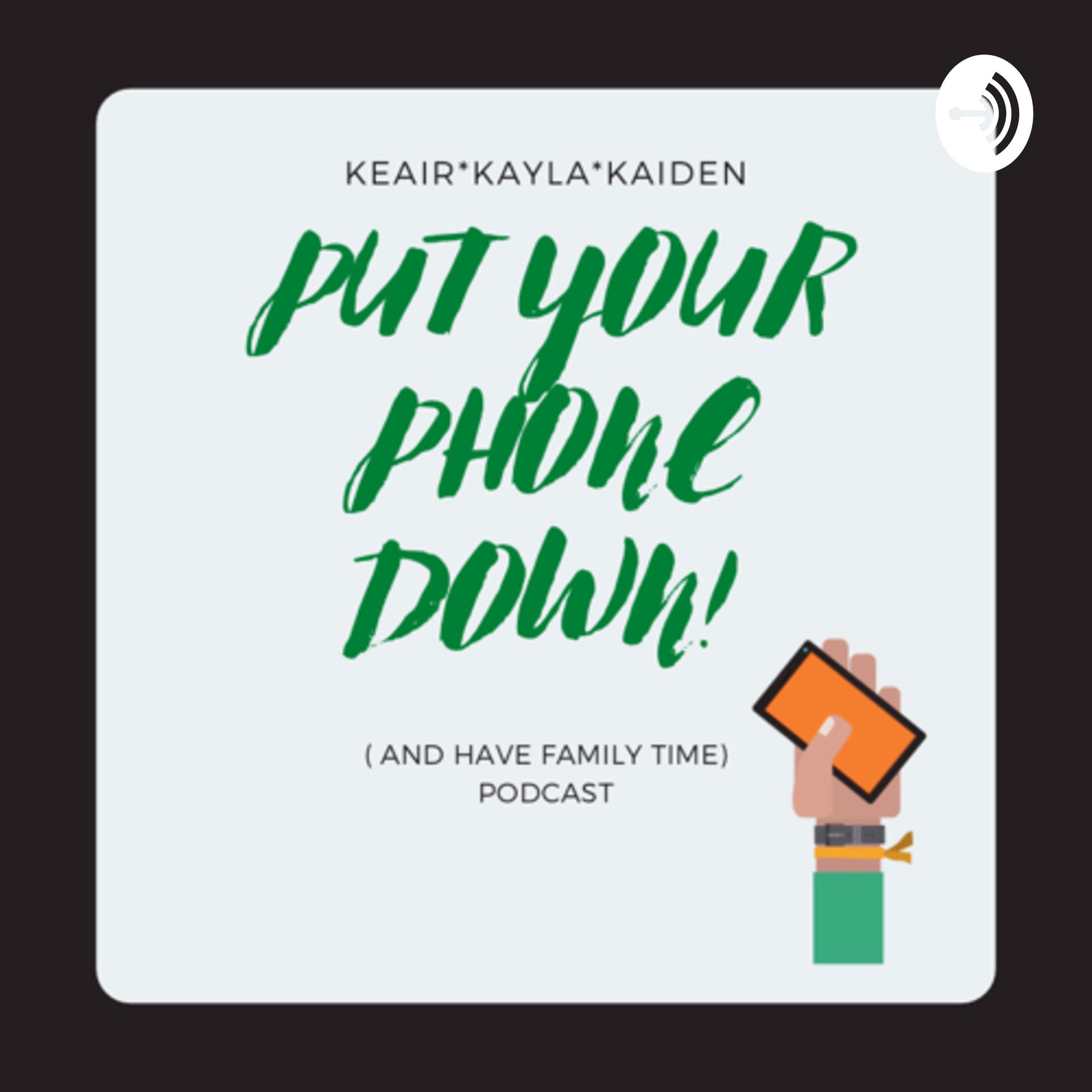 Put Your Phone Down! (And Have Family Time) - Podcasts