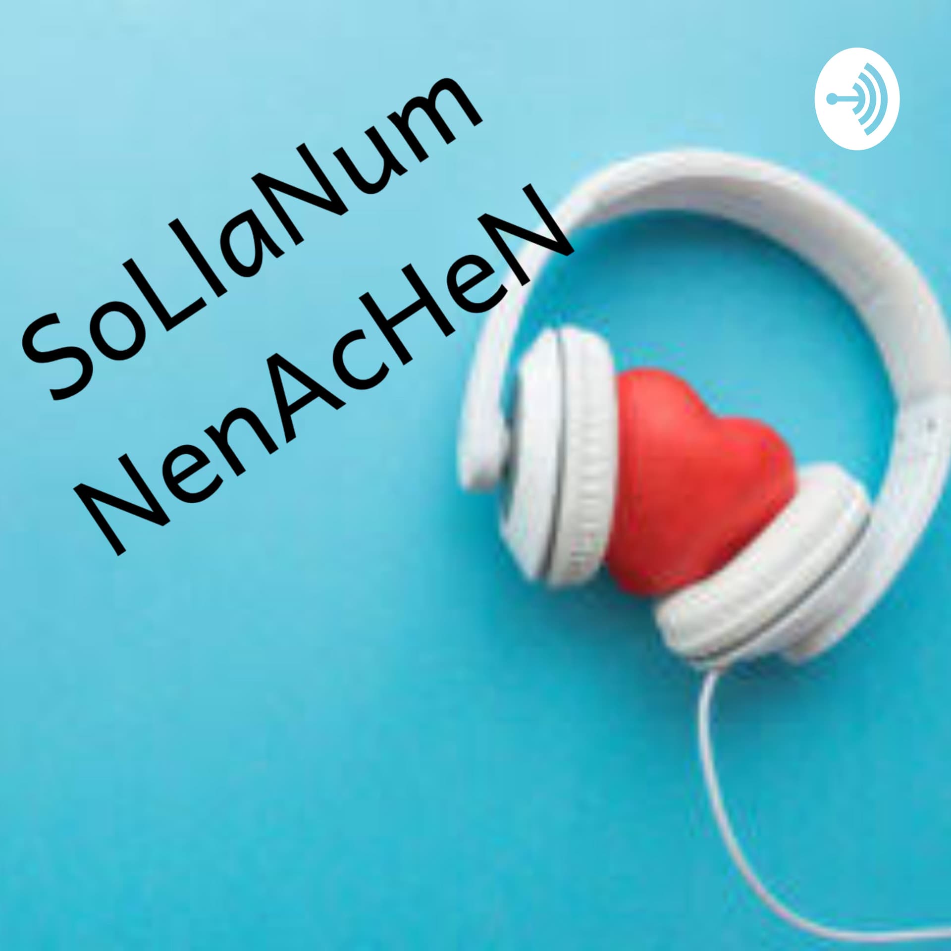 SolLaNum NenAcHeN - Podcasts