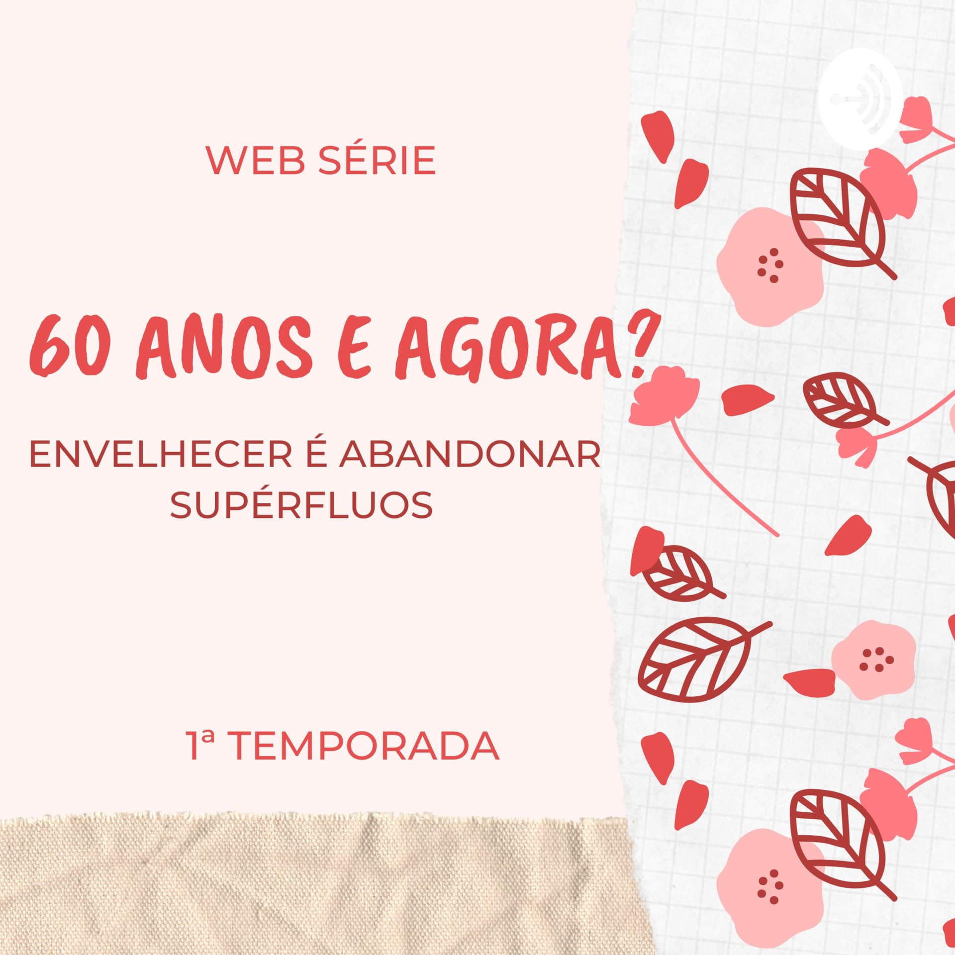 60 anos e agora? - Podcasts