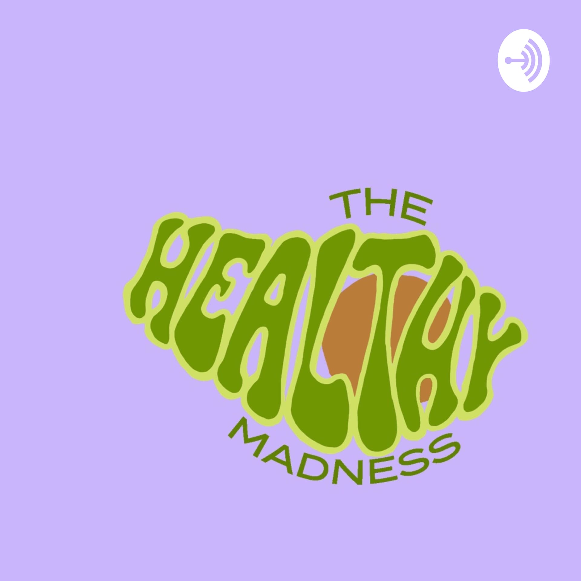 The Healthy Madness - Podcasts