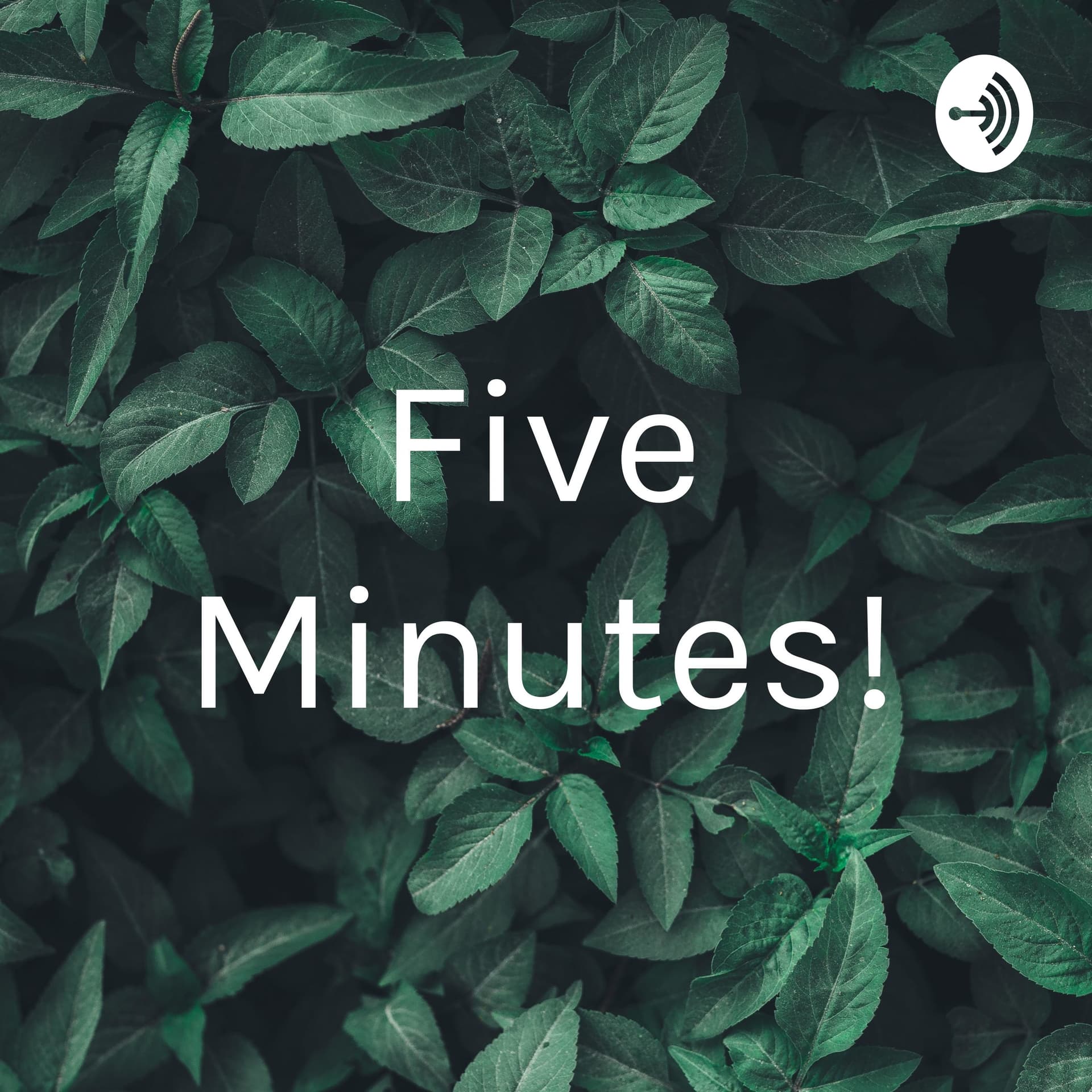 Five Minutes! - Podcasts