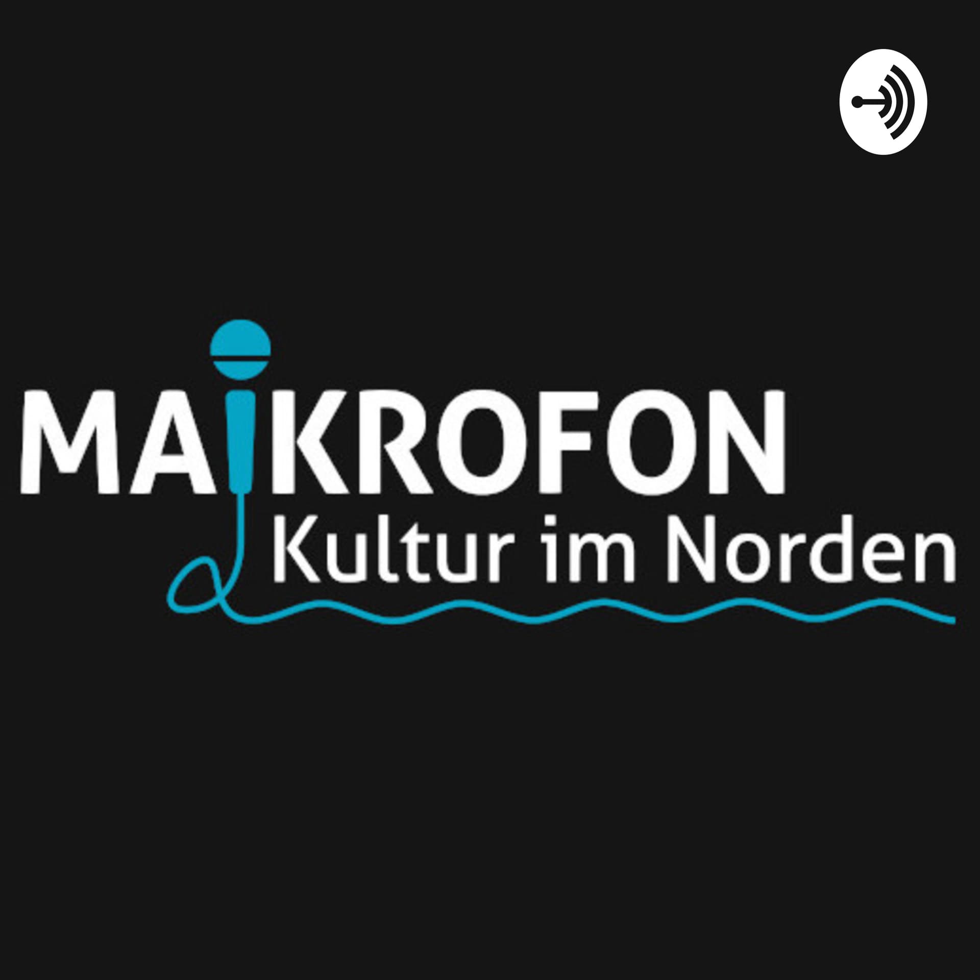 Maikrofon - Kultur im Norden - Podcasts