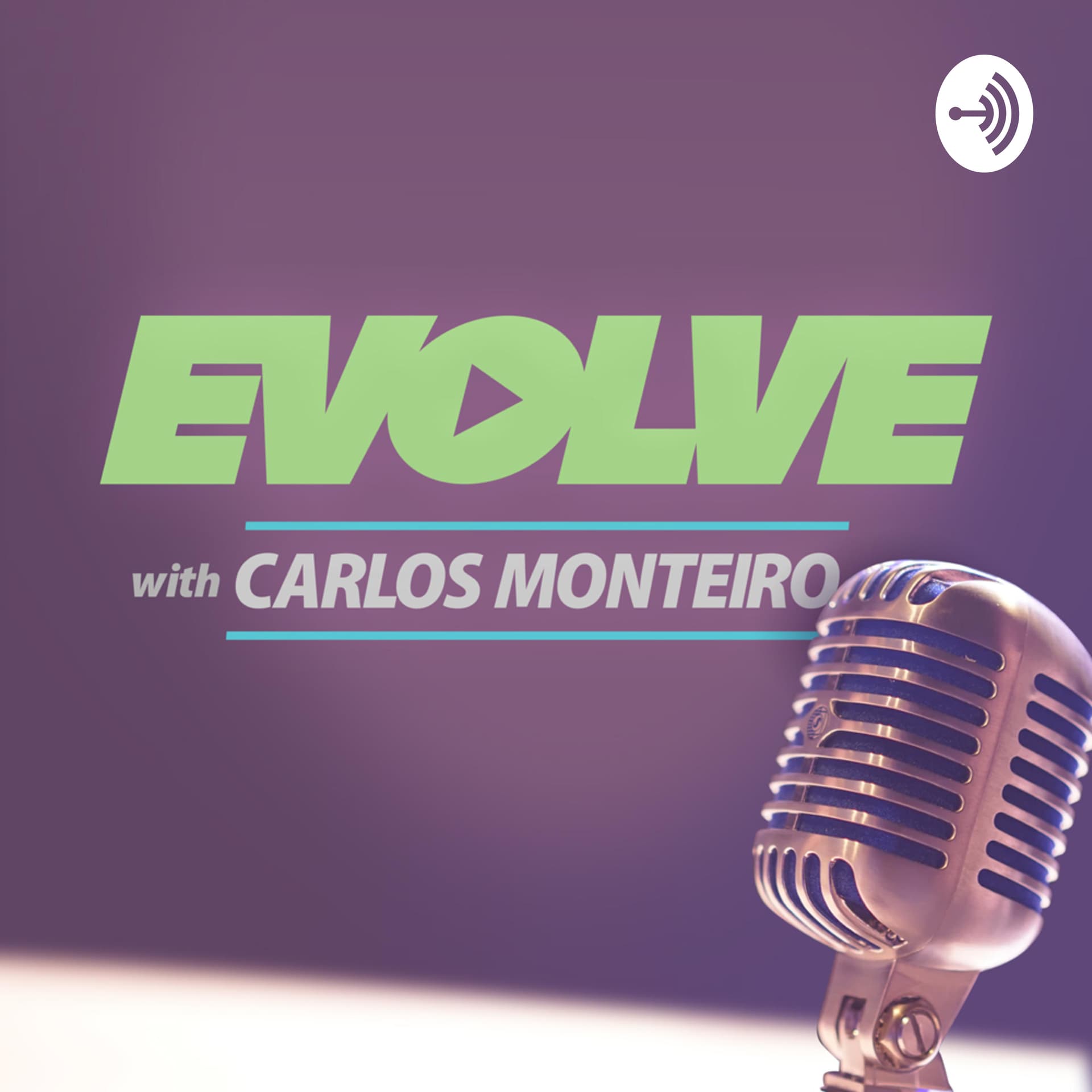 EVOLVE with Carlos Monteiro - Podcasts