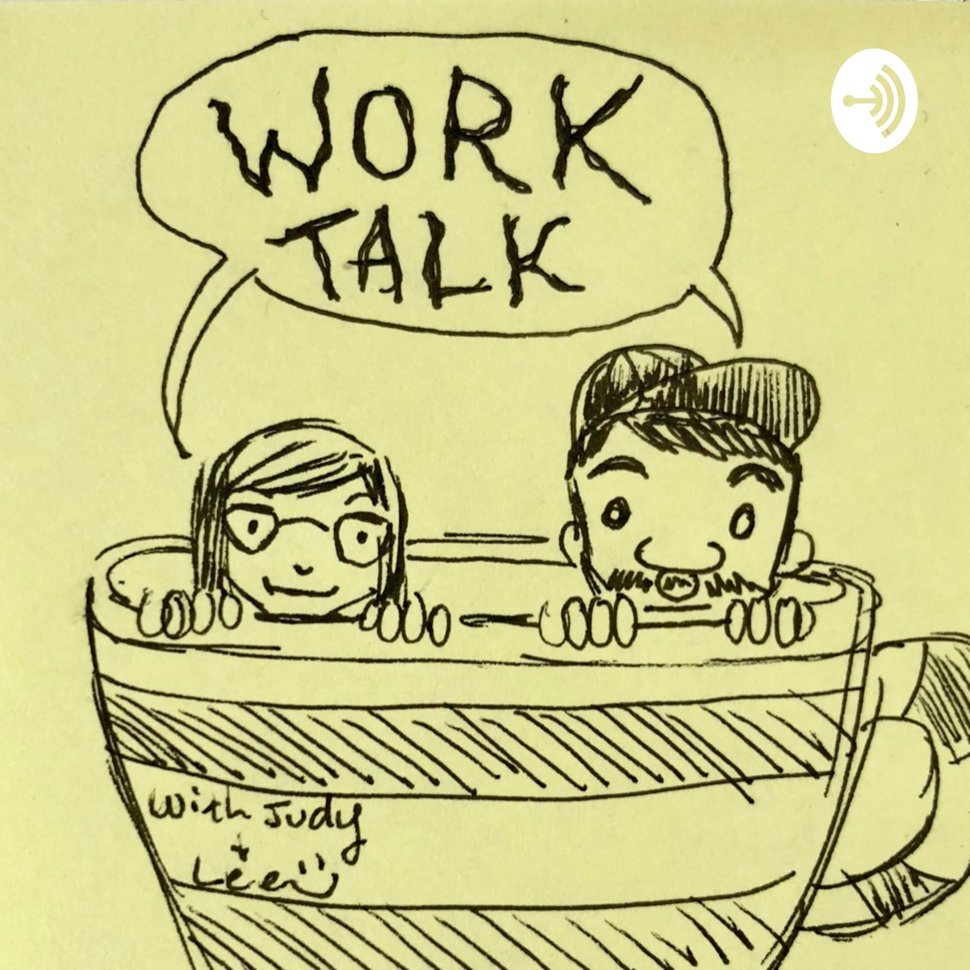 Work Talk with Judy & Lee - Podcasts