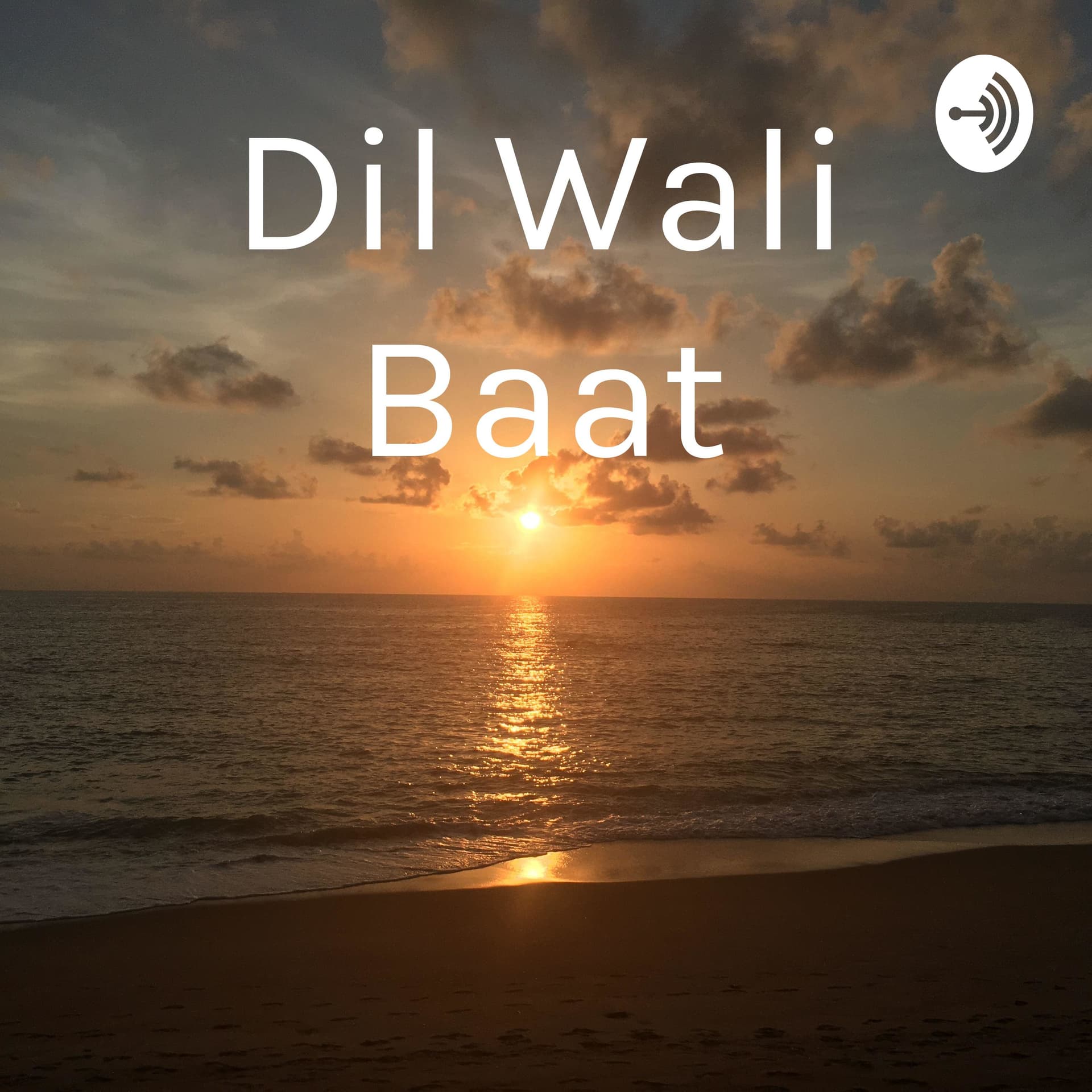 Dil Wali Baat - Podcasts