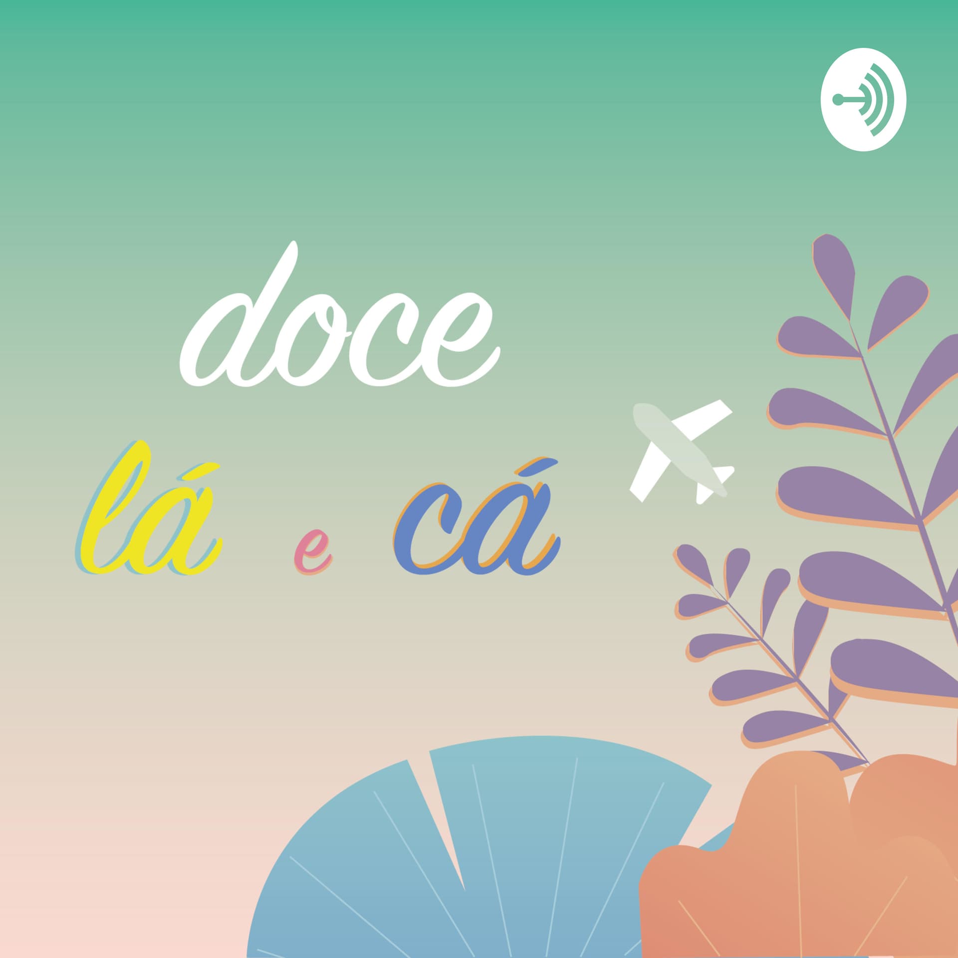 Doce lá e cá - Podcasts
