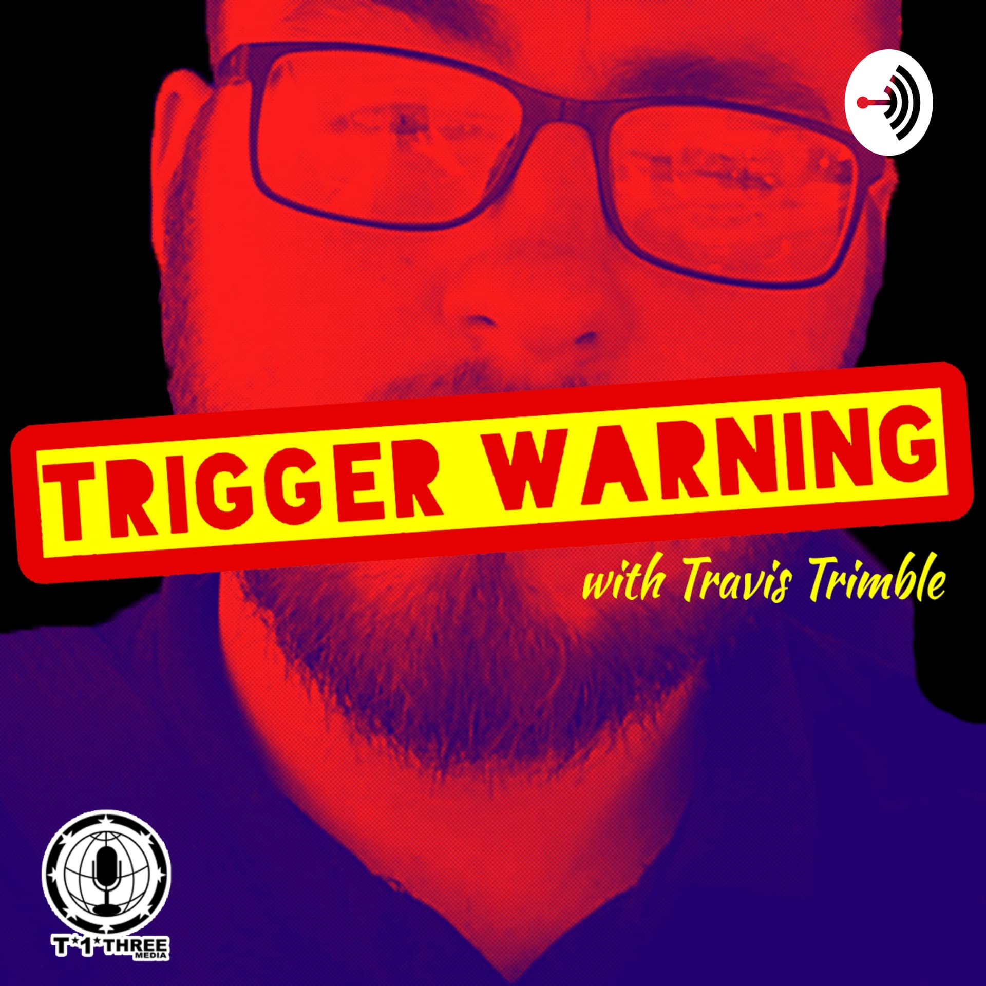 Trigger Warning with Travis Trimble - Podcasts