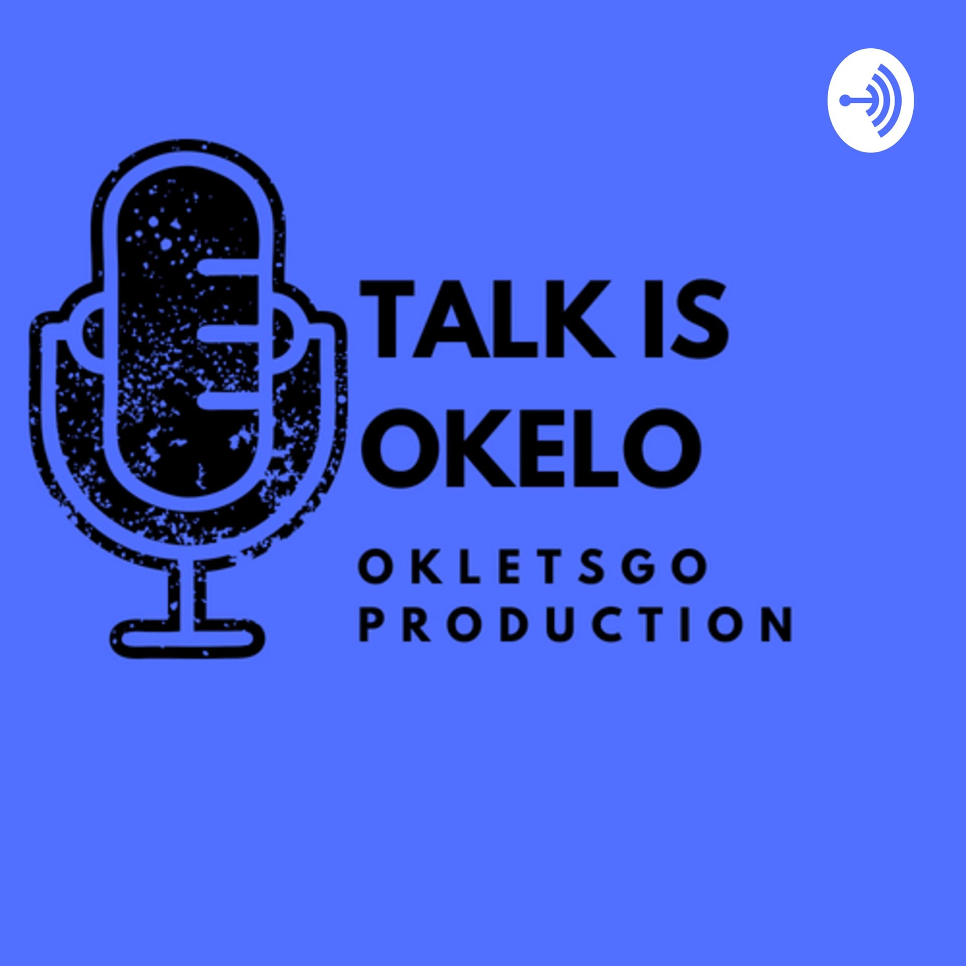 Talk Is Okelo - Podcasts