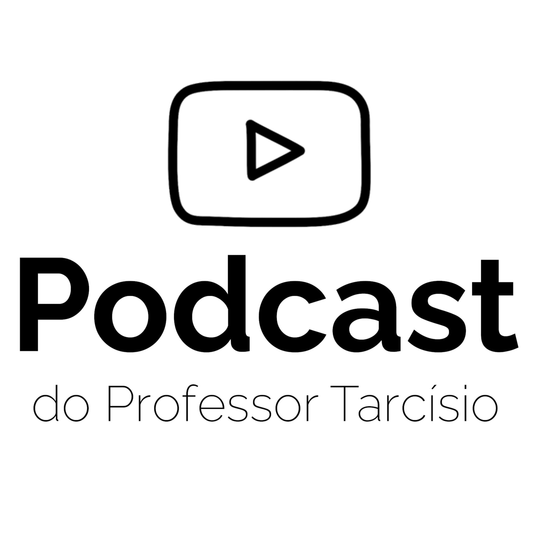 Professor Tarcísio - Podcasts