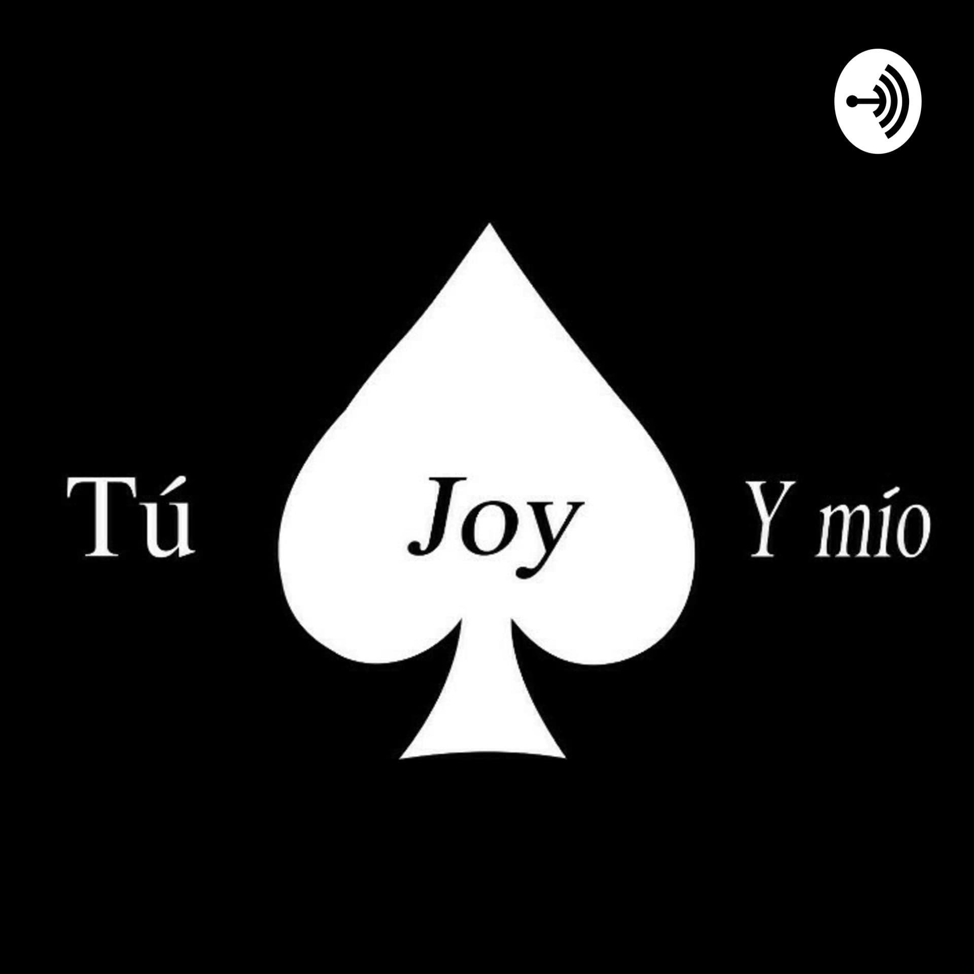 Tu Joy Y Mio - Podcasts