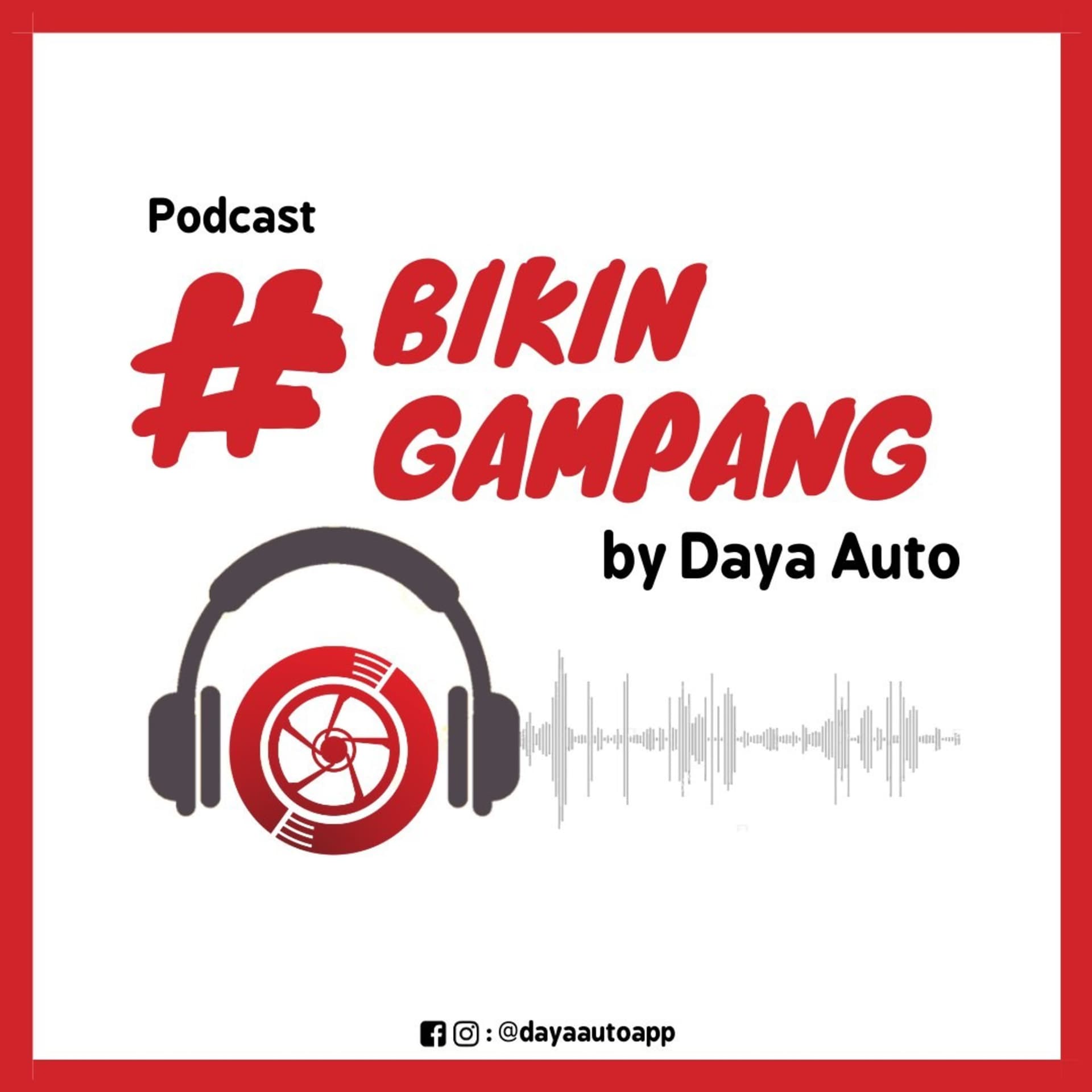 #BikinGampang By Daya Auto - Podcasts