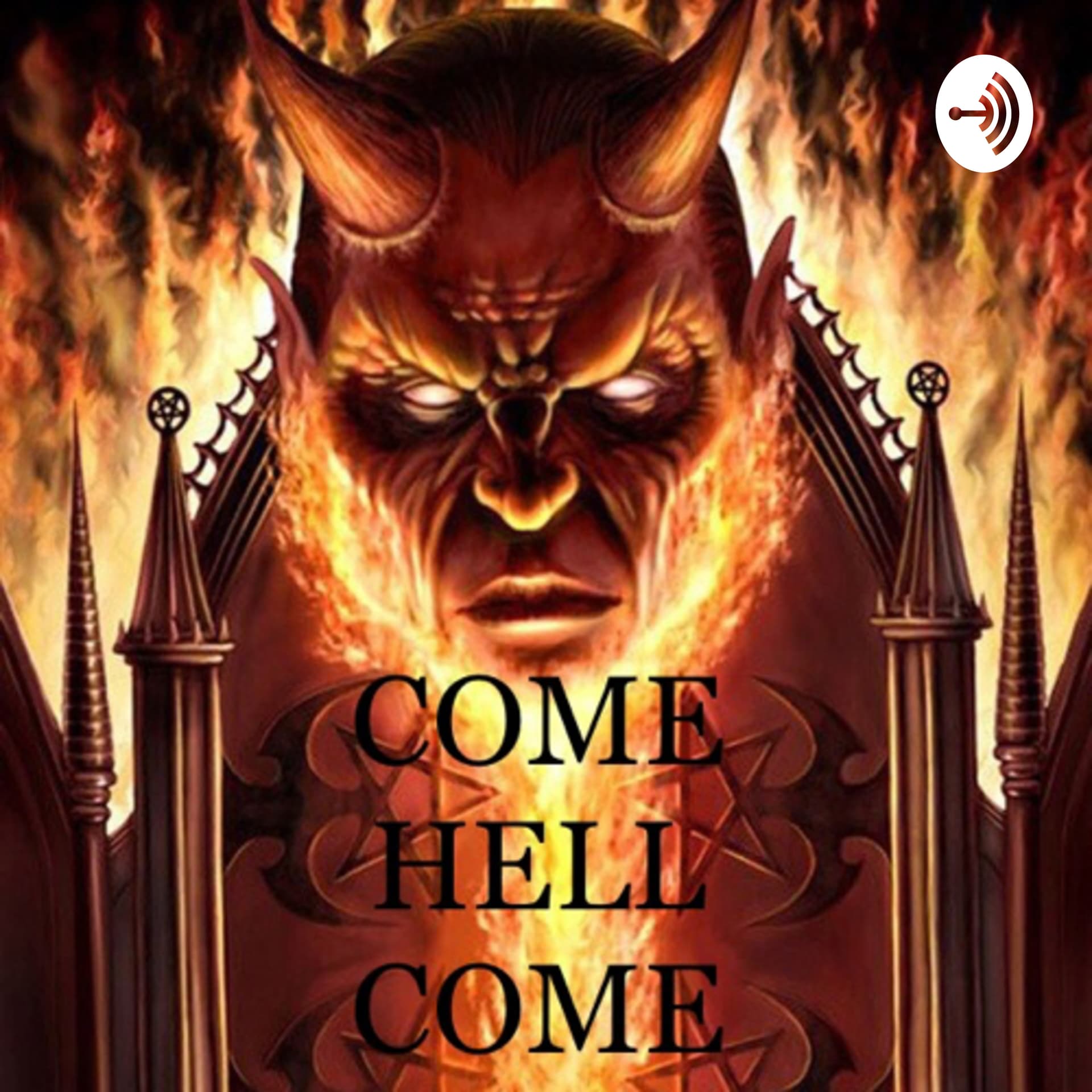 Come Hell Come Fire - Podcasts
