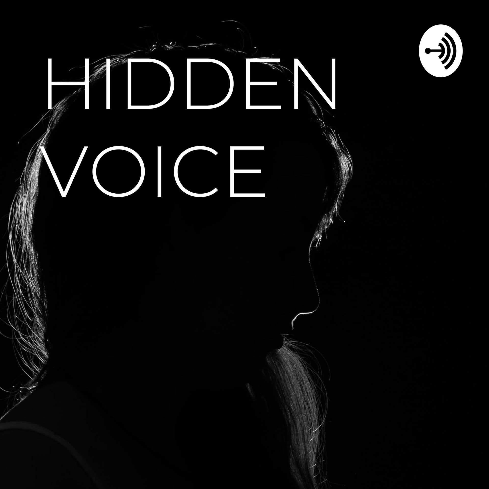 HIDDEN VOICE 🎤🎤 - Podcasts