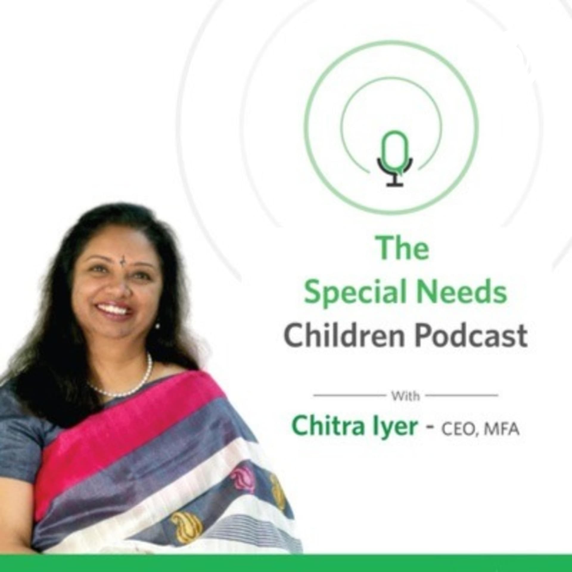 The Special Needs Children Podcast - with Chitra Iyer - Podcasts