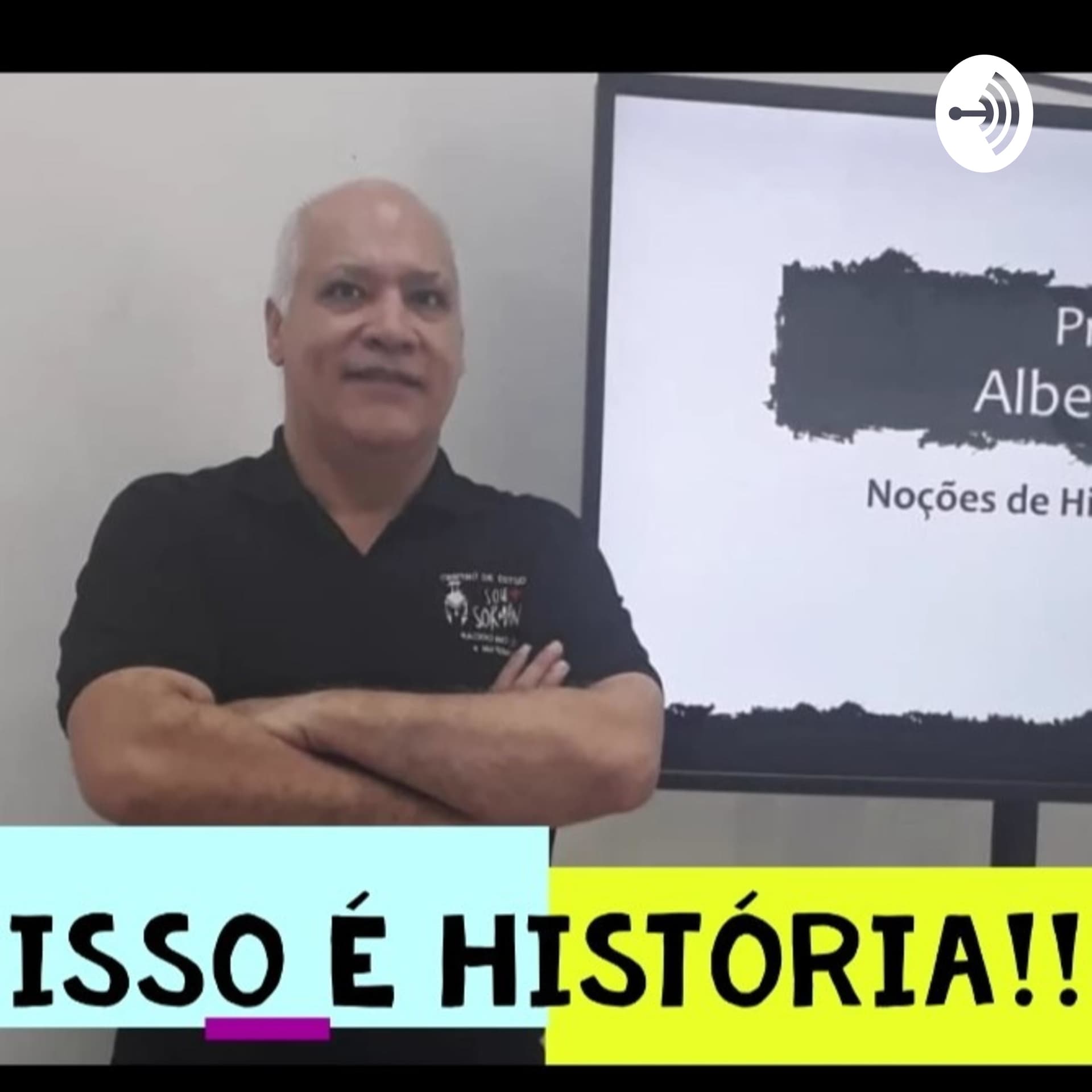 Isso é História!!! - Prof. Alberto Garcia - Podcasts