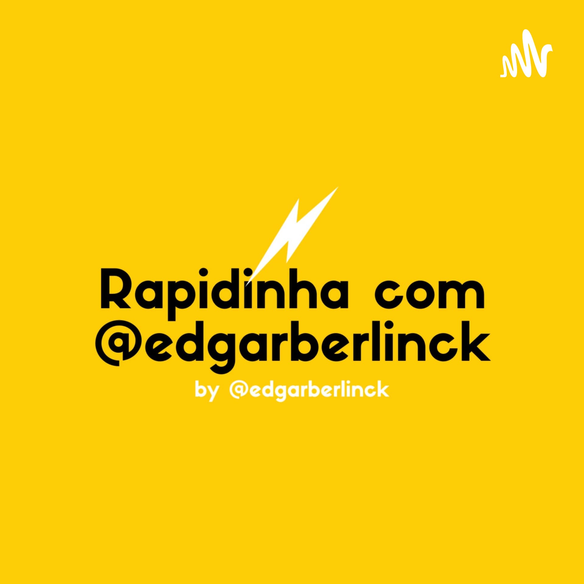 Rapidinha com @edgarberlinck - Podcasts