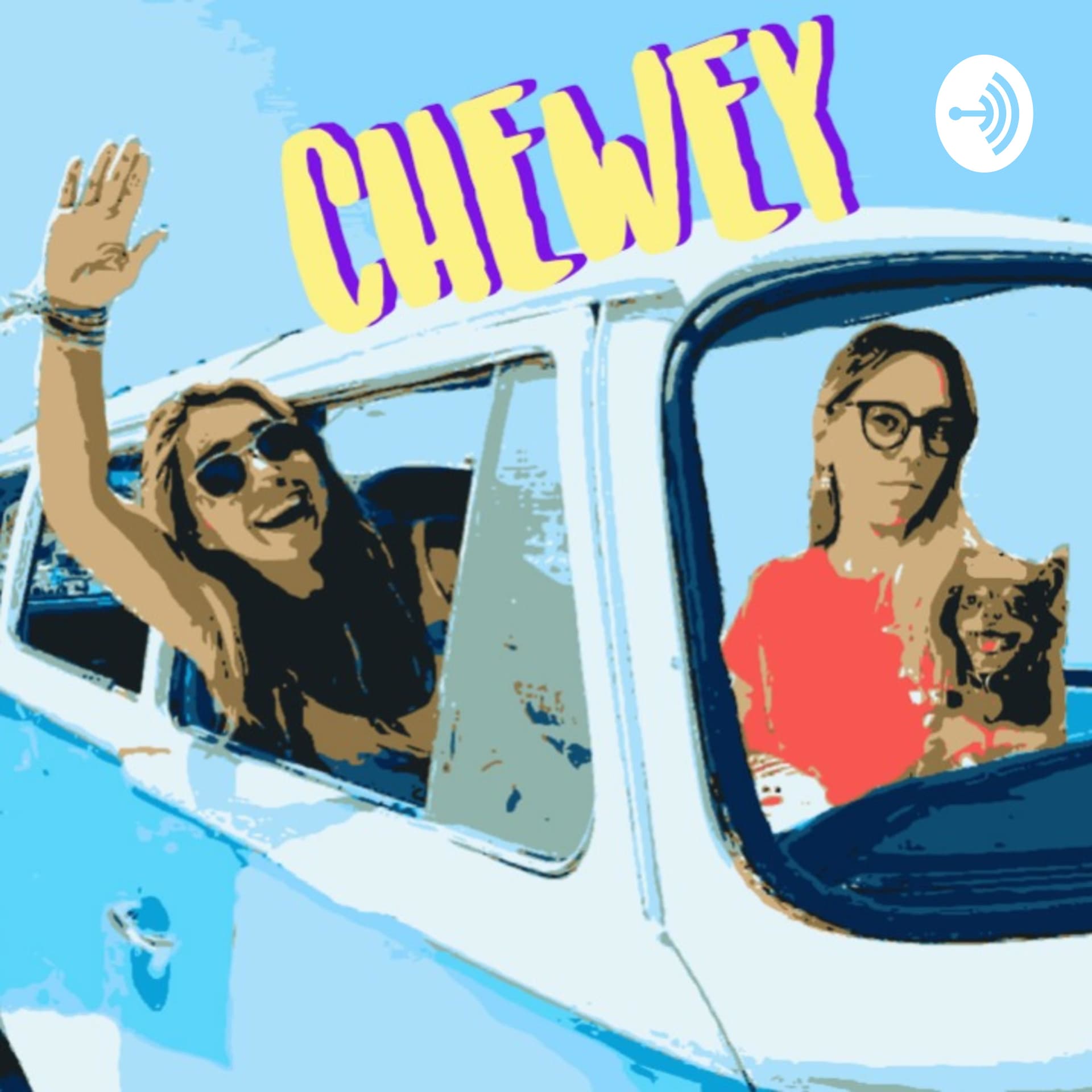 CHEWEY - Podcasts