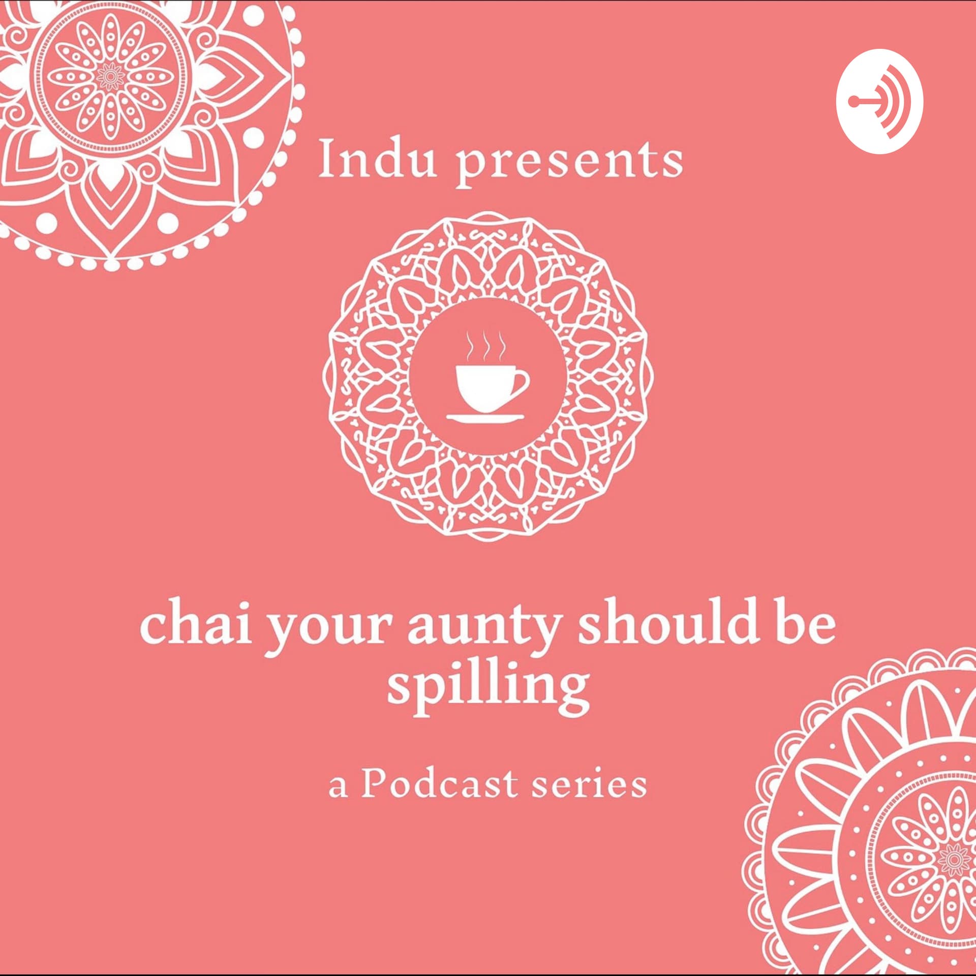 chai your aunty should be spilling - Podcasts