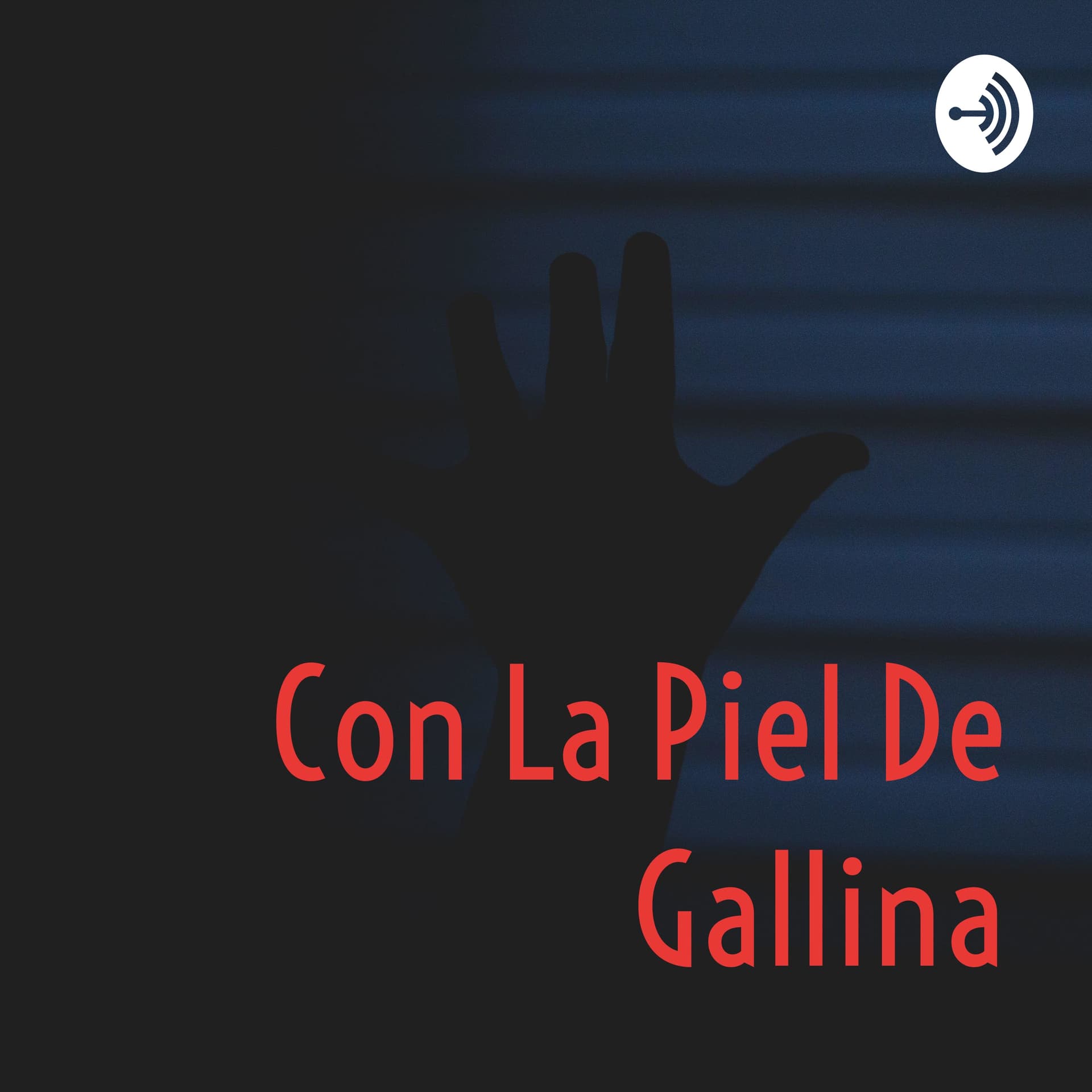 Con La Piel De Gallina - Podcasts