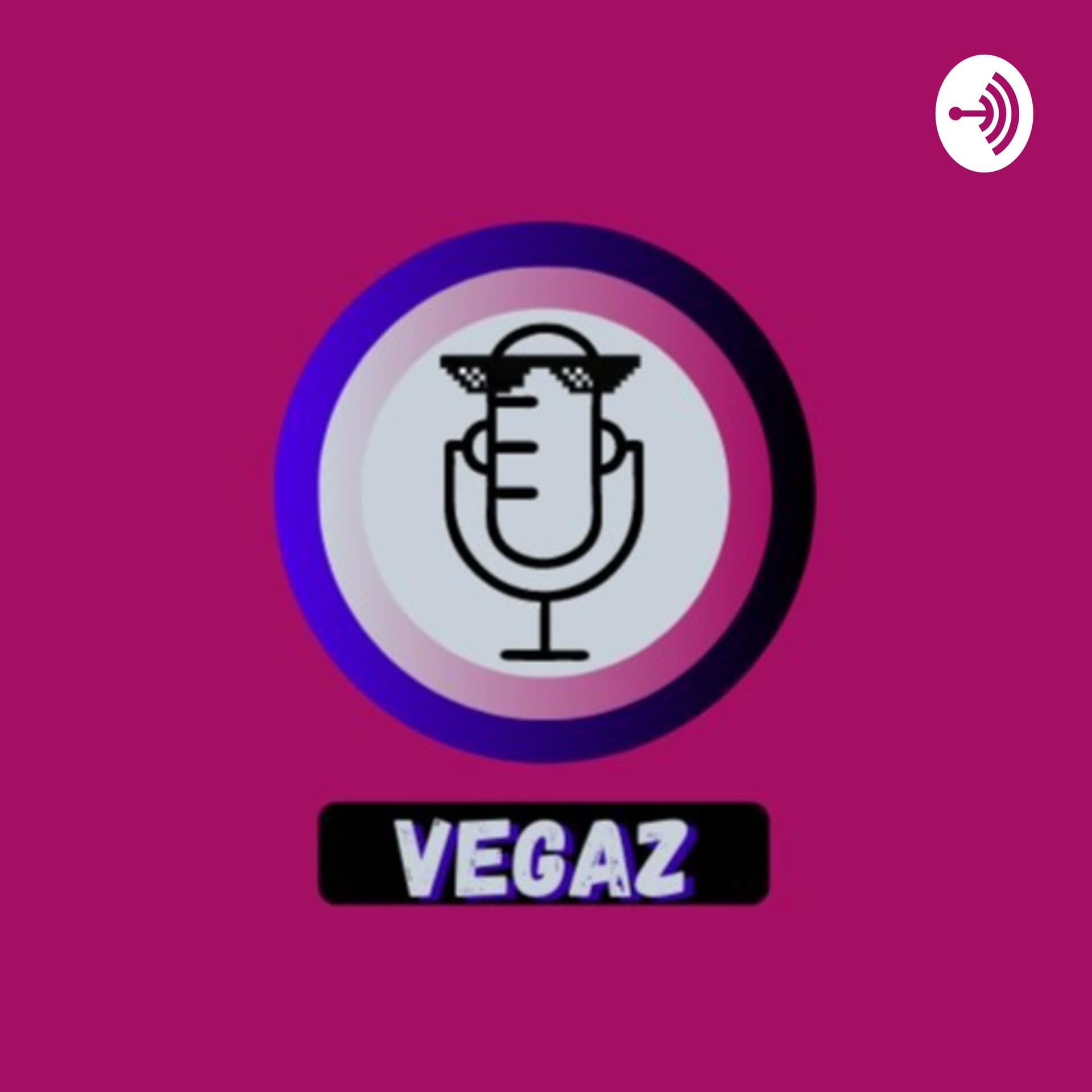 Vegaz - Podcasts