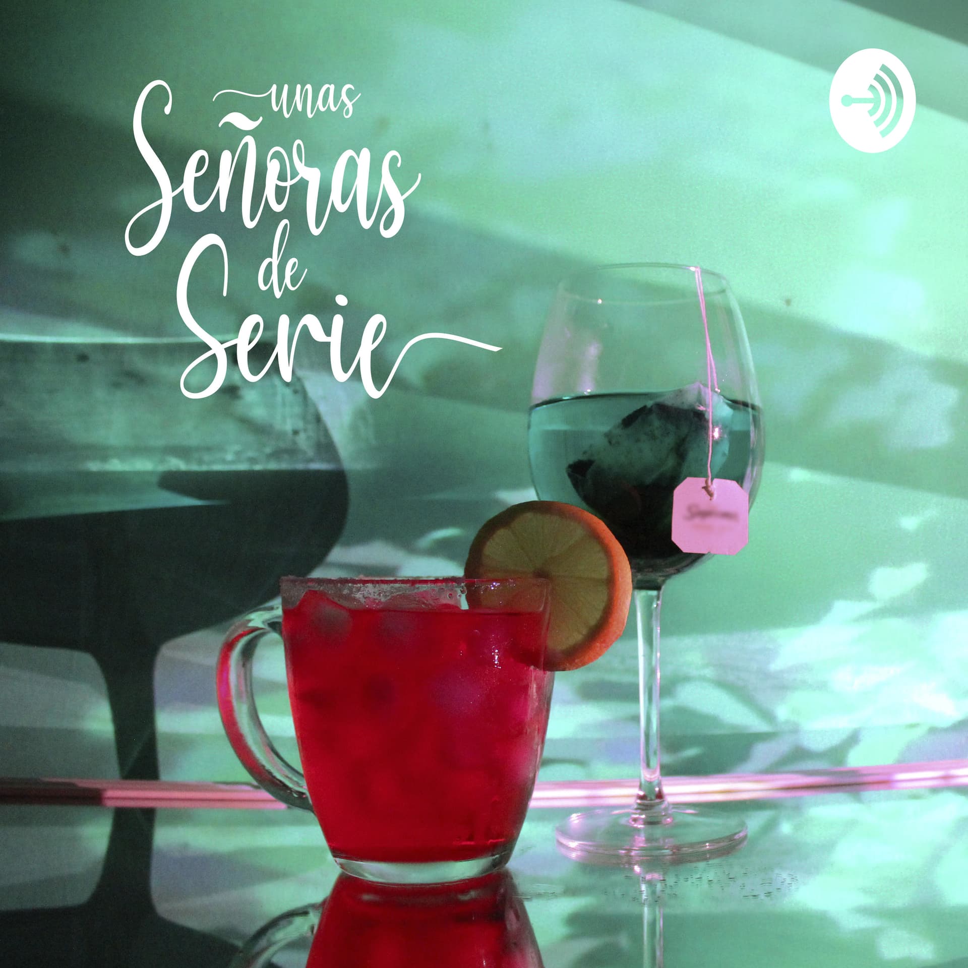 UNAS SEÑORAS DE SERIE - Podcasts