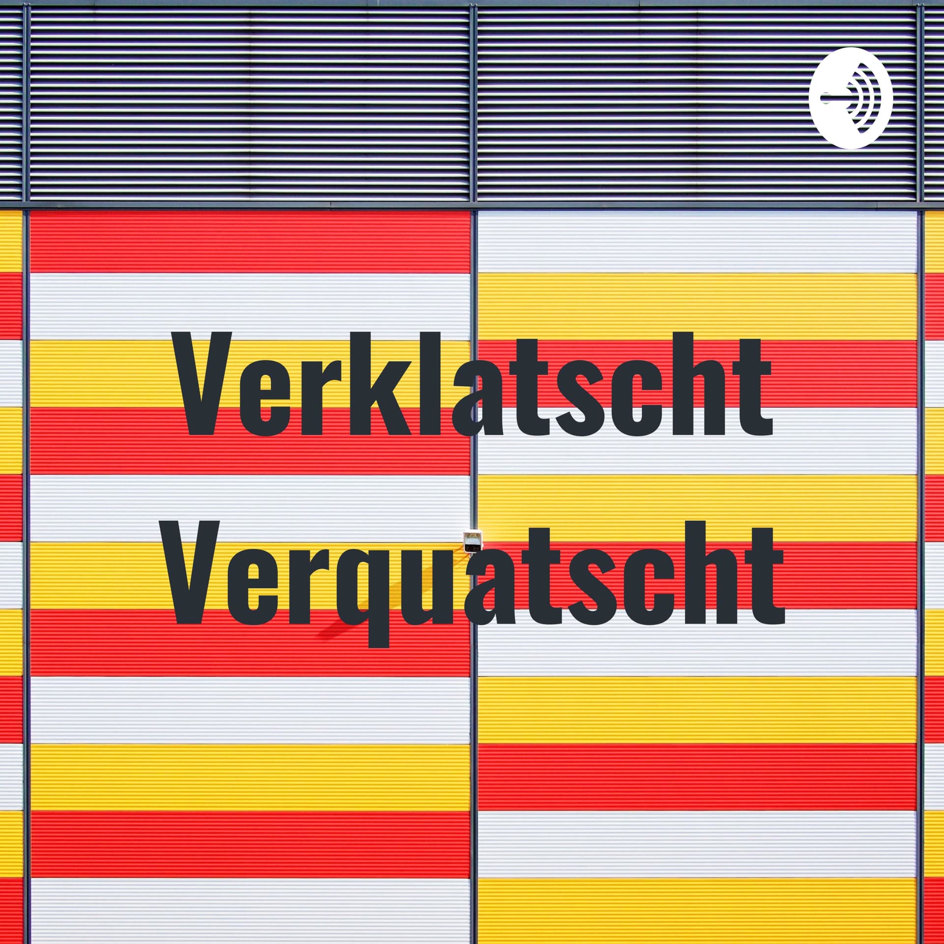 Verklatscht Verquatscht - Podcasts