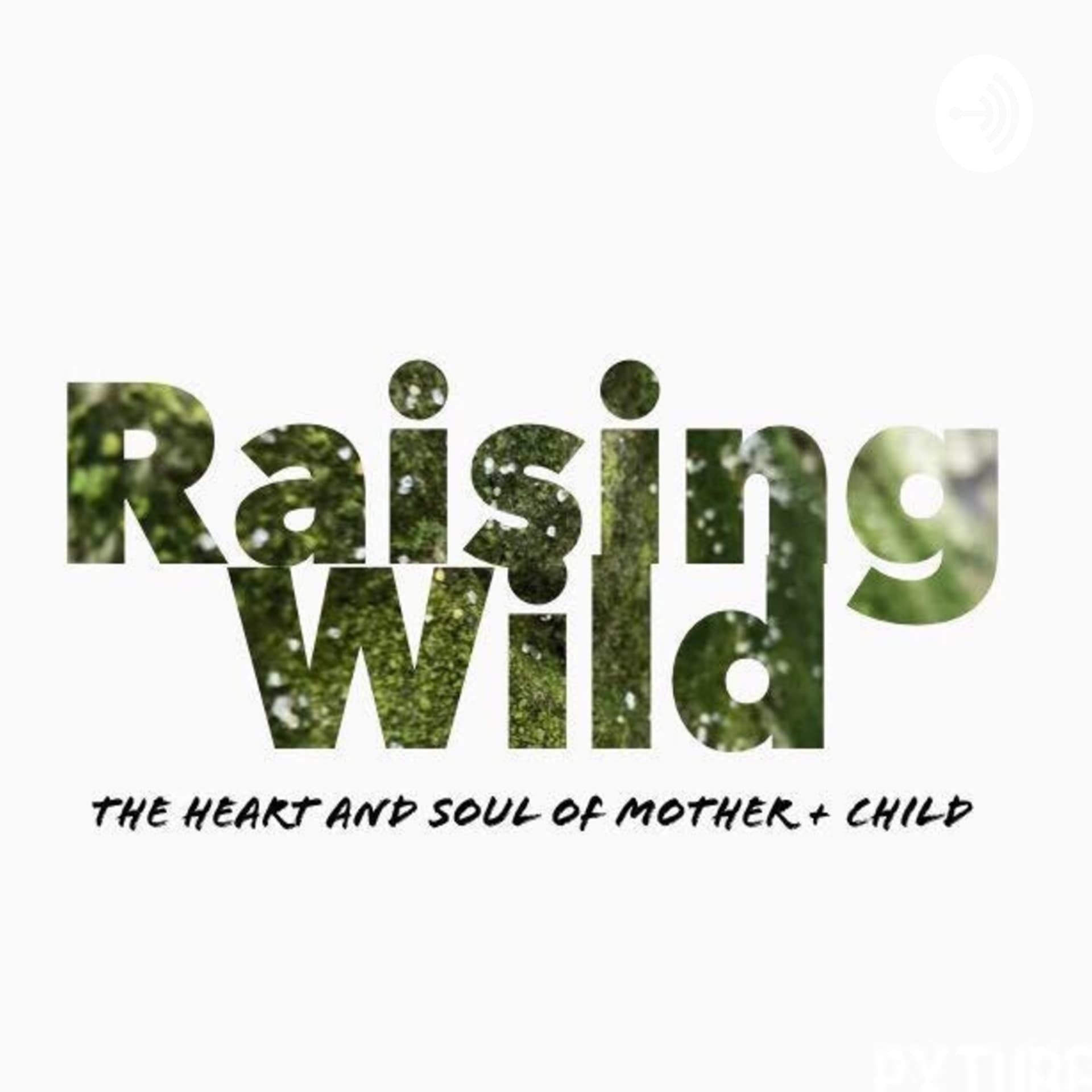 Raising Wild - Podcasts