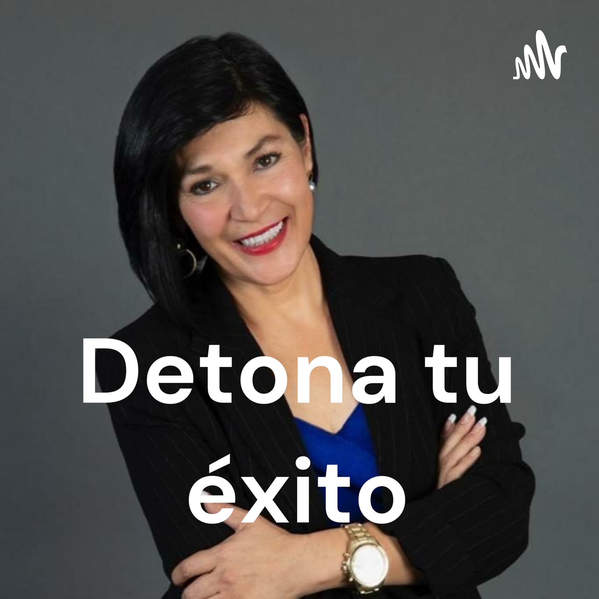 Detona tu éxito - Podcasts