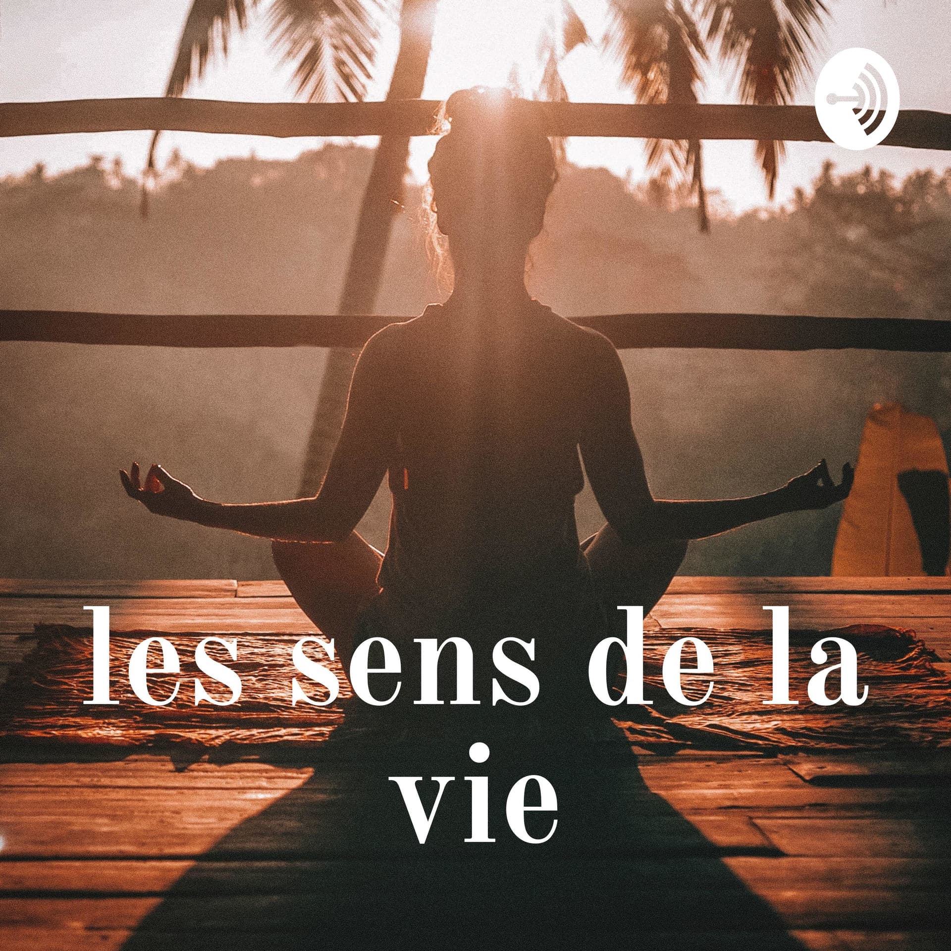 les sens de la vie - Podcasts