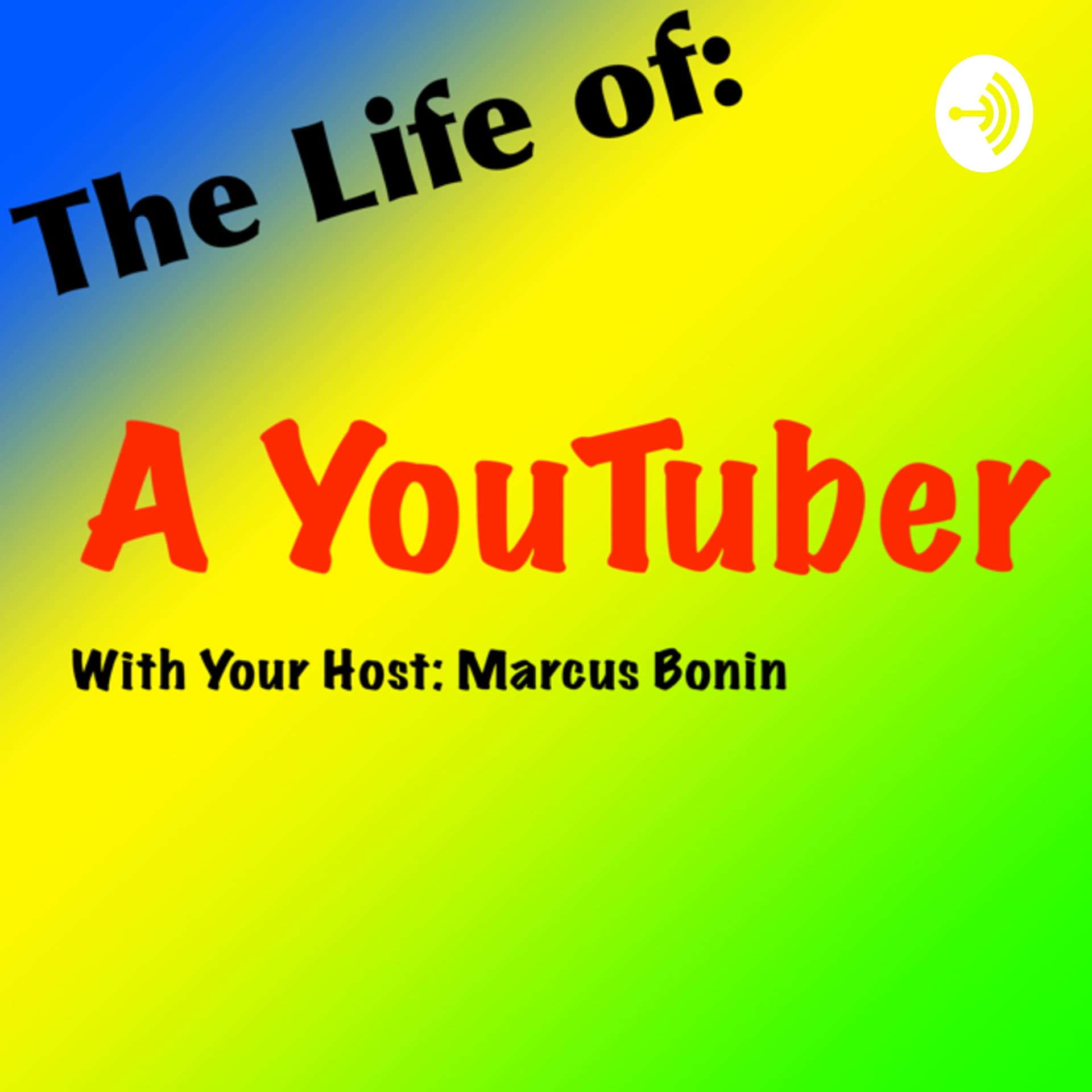The Life of A YouTuber - Podcasts