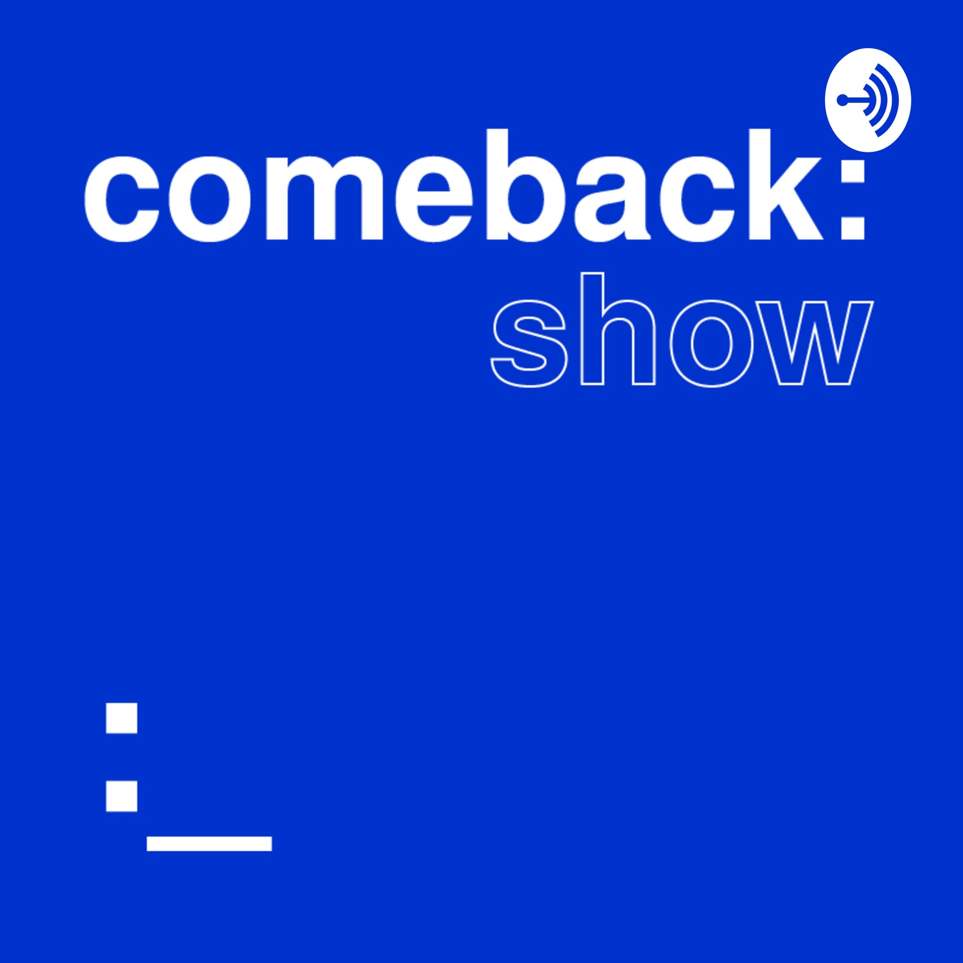 Comeback Show - Podcasts