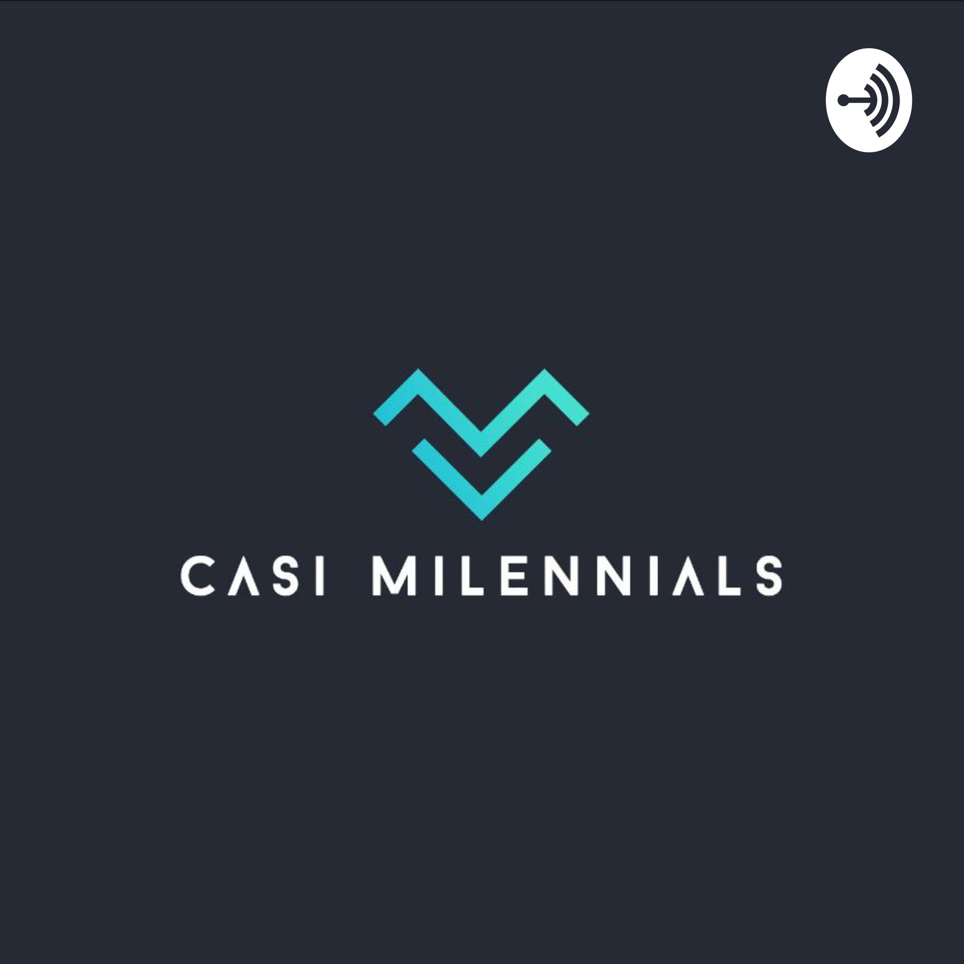 Casi Milennials - Podcasts