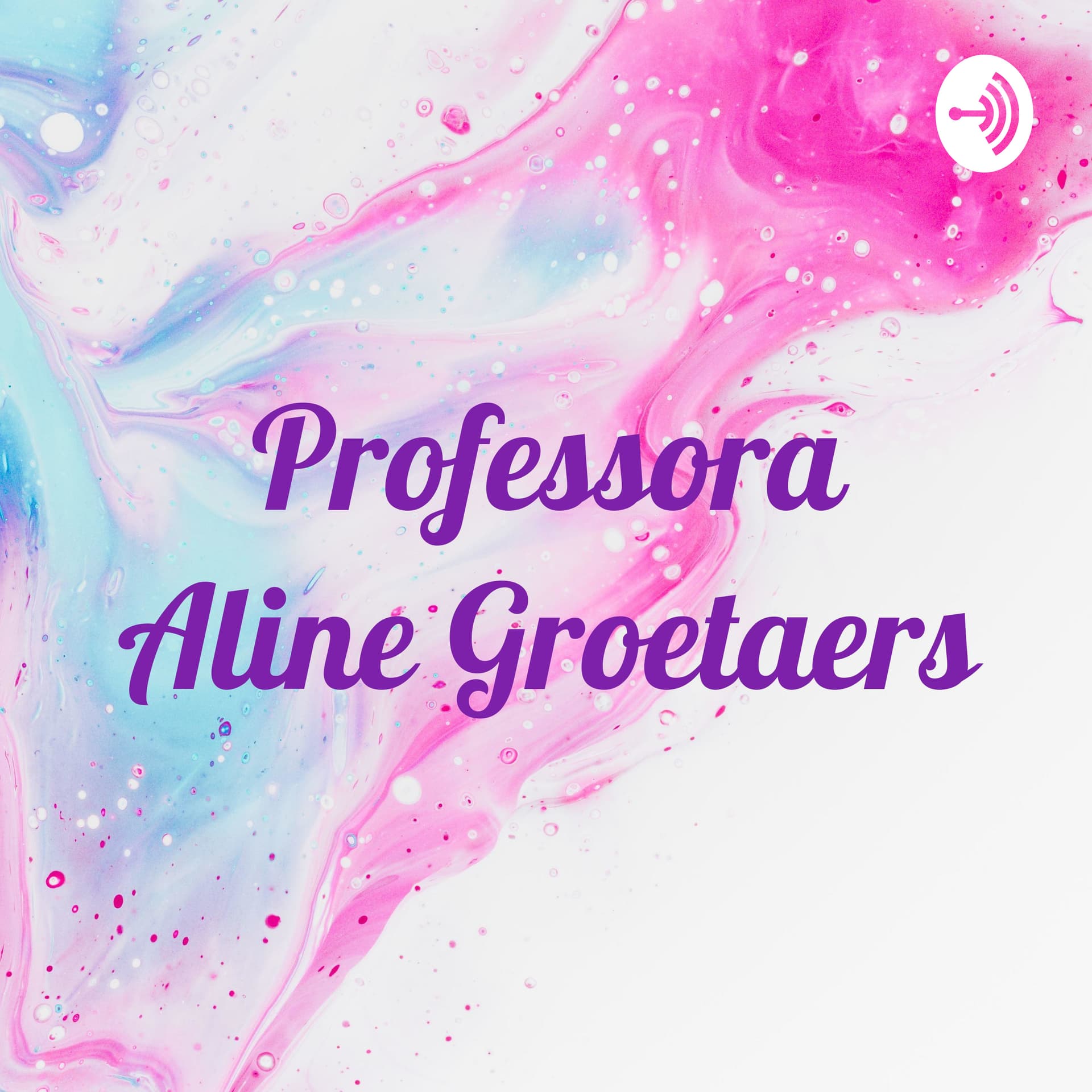Professora Aline Groetaers - Podcasts